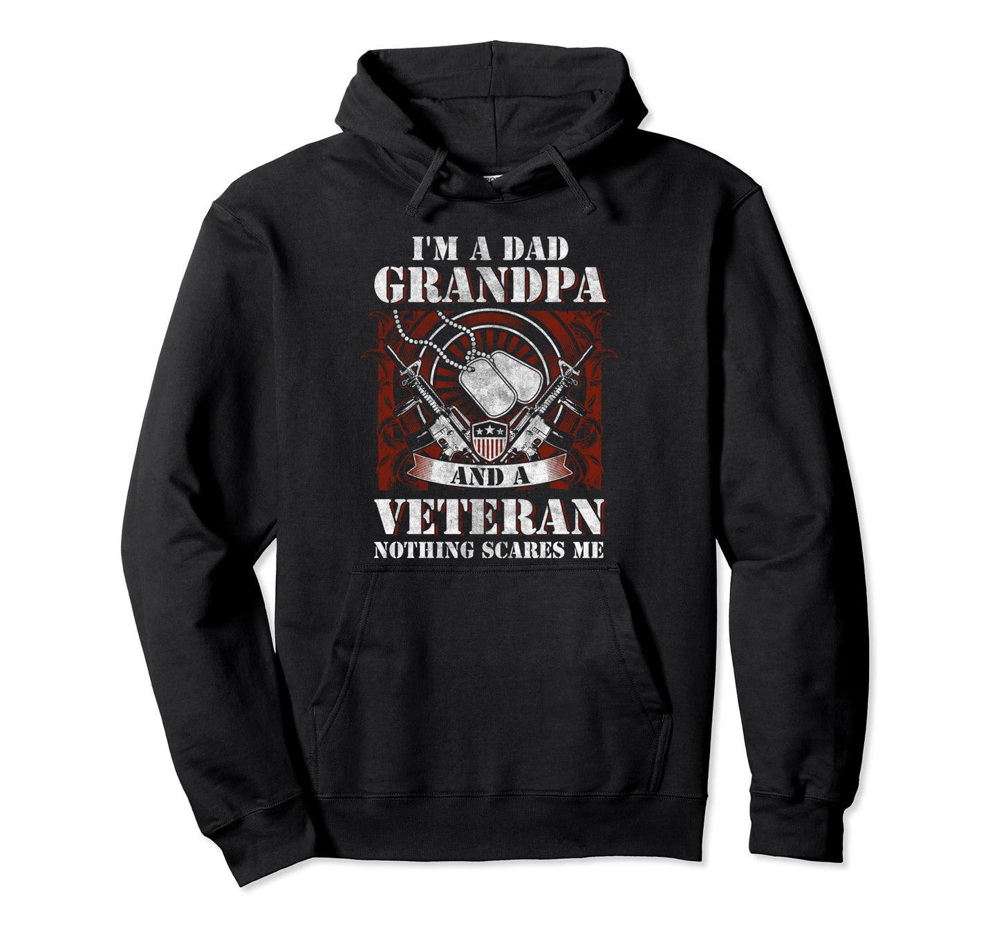 Im Dad Grandpa And Veteran Funny Gift Hoodie - Novelty Apparel Unisex - T-Shirt, Sweatshirt, Hoodie