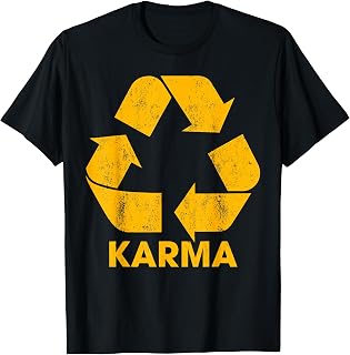 Karma Recycle Symbol What Goes Around Humor T-Shirt Unisex T-shirt, Sweatshirt, Hoodie, Long Sleeve Tee - T-Shirt, Sweatshirt, Hoodie