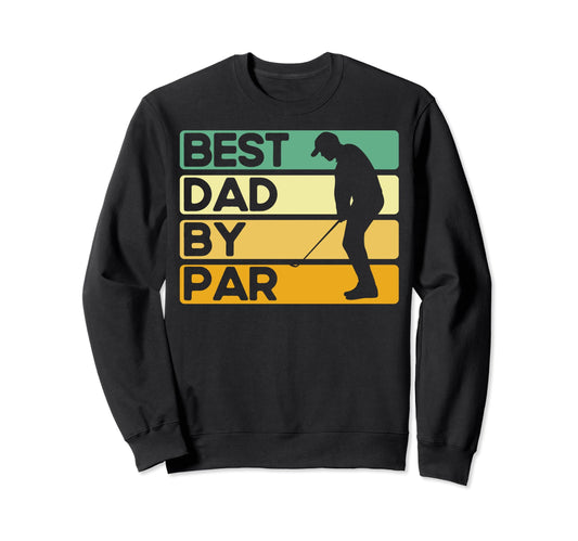 Best Dad Par Golfing Dads Golf Dads Sweatshirt - Custom Art Print Unisex - T-Shirt, Sweatshirt, Hoodie