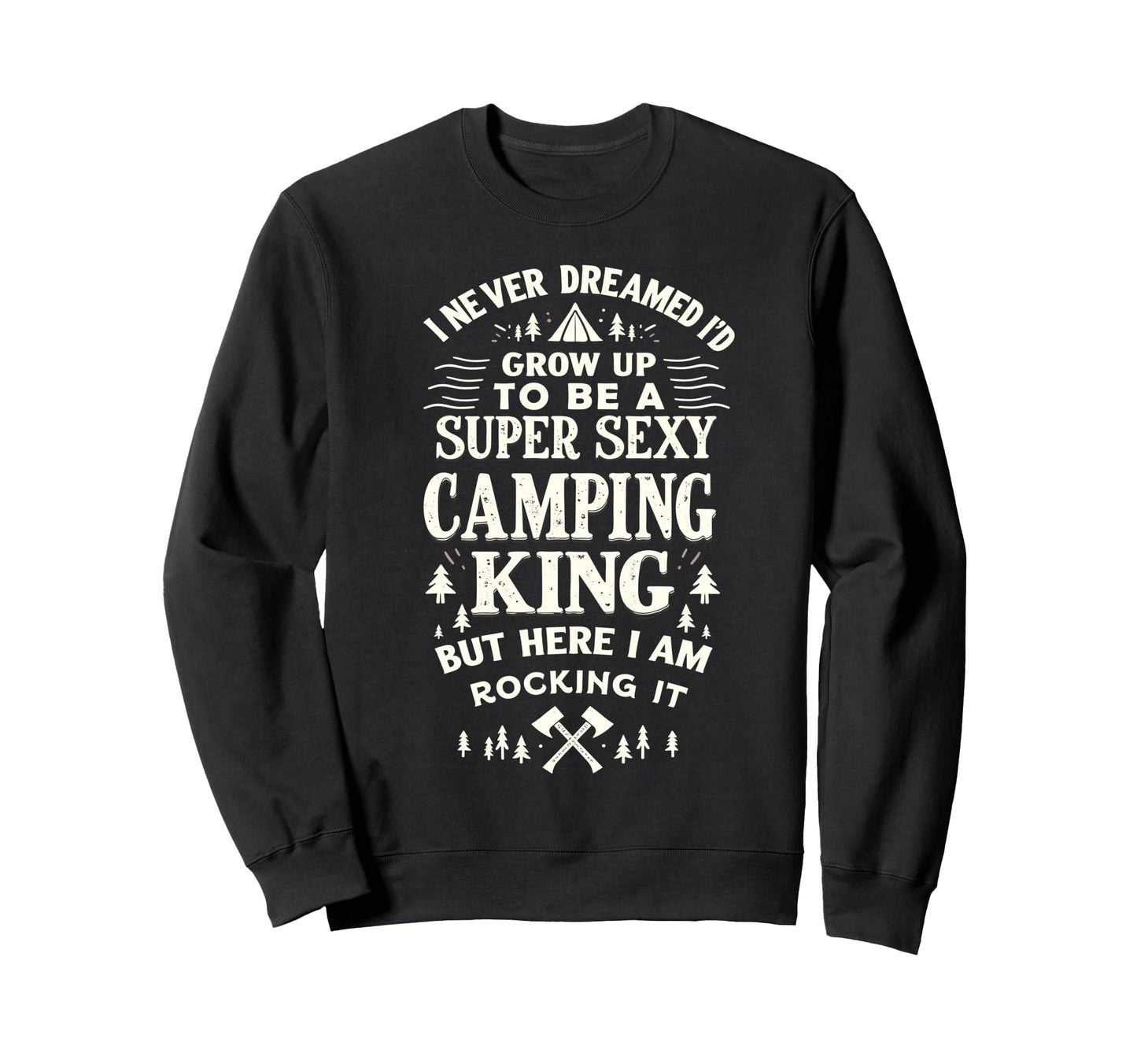 I Never Dreamed Id Grow Up To Be Sweatshirt - Aesthetic Graphic Men Women - T-Shirt, Sweatshirt, Hoodie