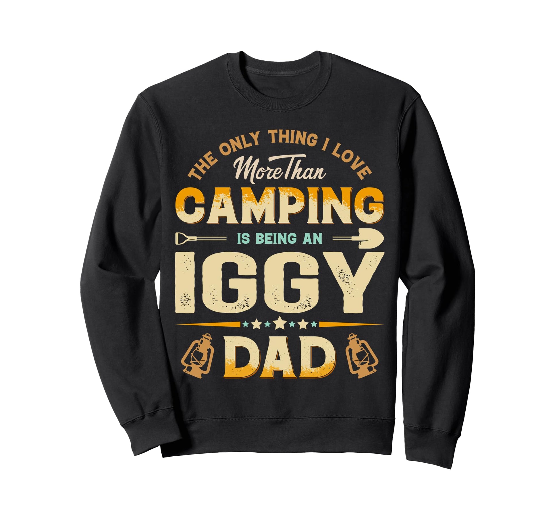 Funny Camping Fathers Day Iggy Dad Sweatshirt - Trendy Graphic Men Women - T-Shirt, Sweatshirt, Hoodie