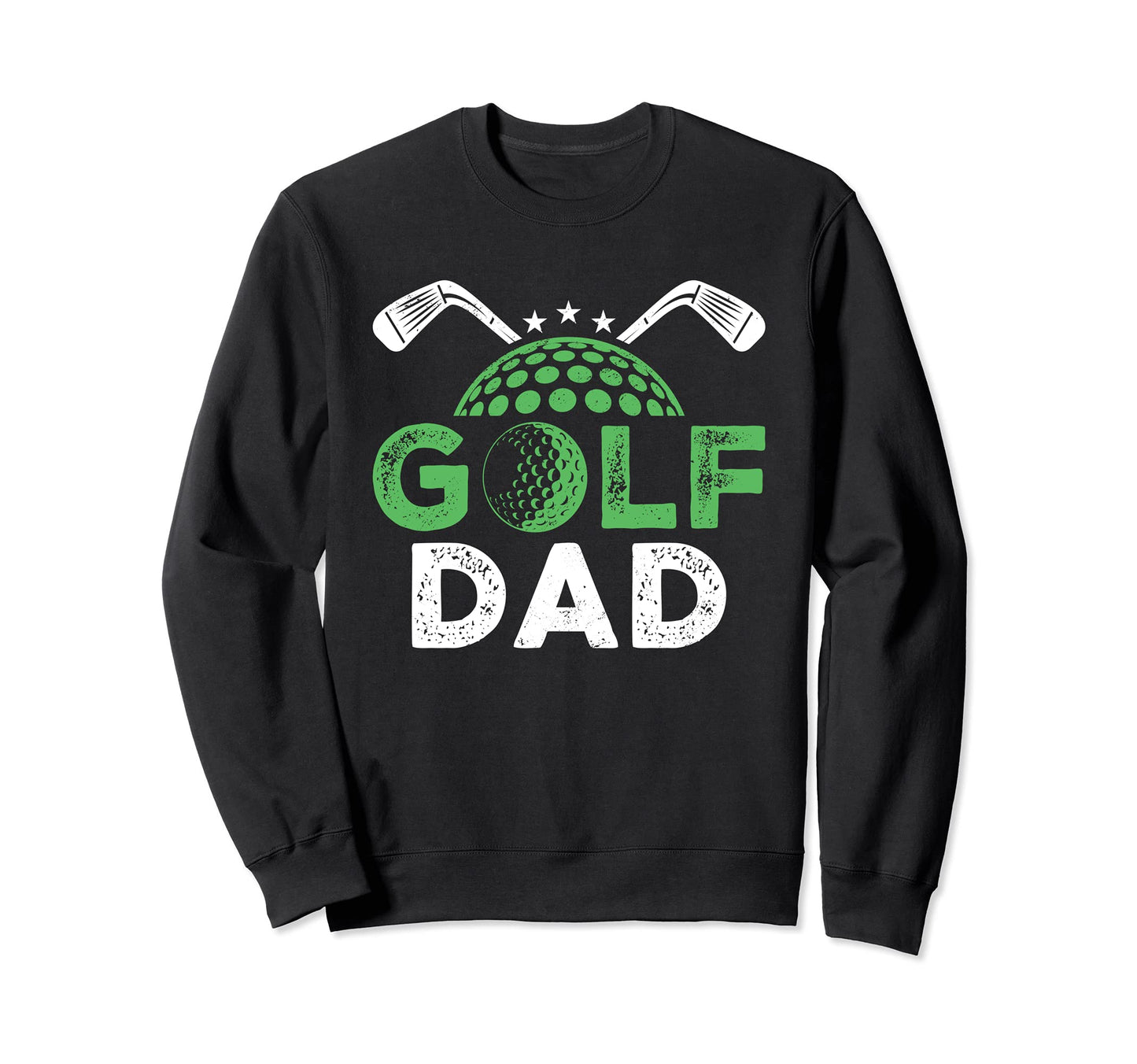 Golf Dad Fathers Day Golfer Daddy Sweatshirt - Casual Everyday Wear Unisex - T-Shirt, Sweatshirt, Hoodie