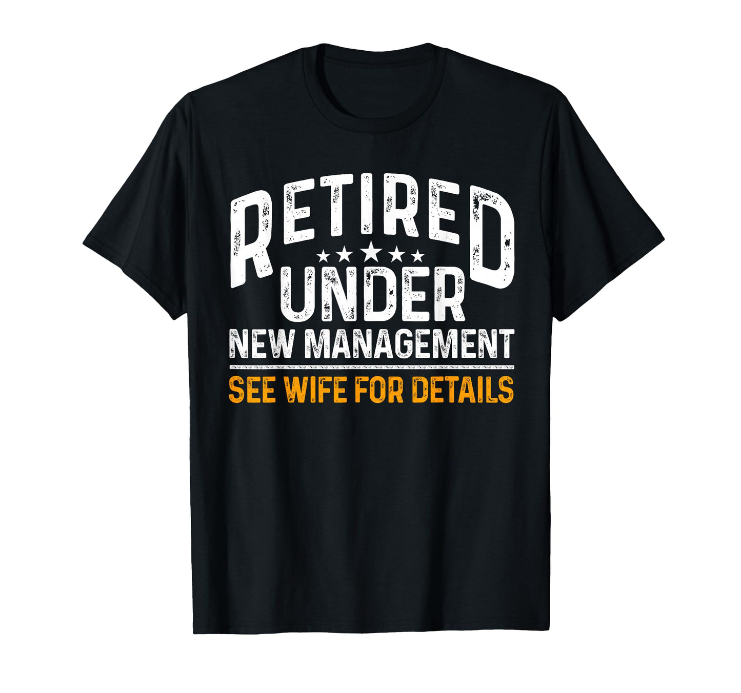 Funny Reitrement Under New Management T-Shirt - Trendy Graphic Men Women - T-Shirt, Sweatshirt, Hoodie