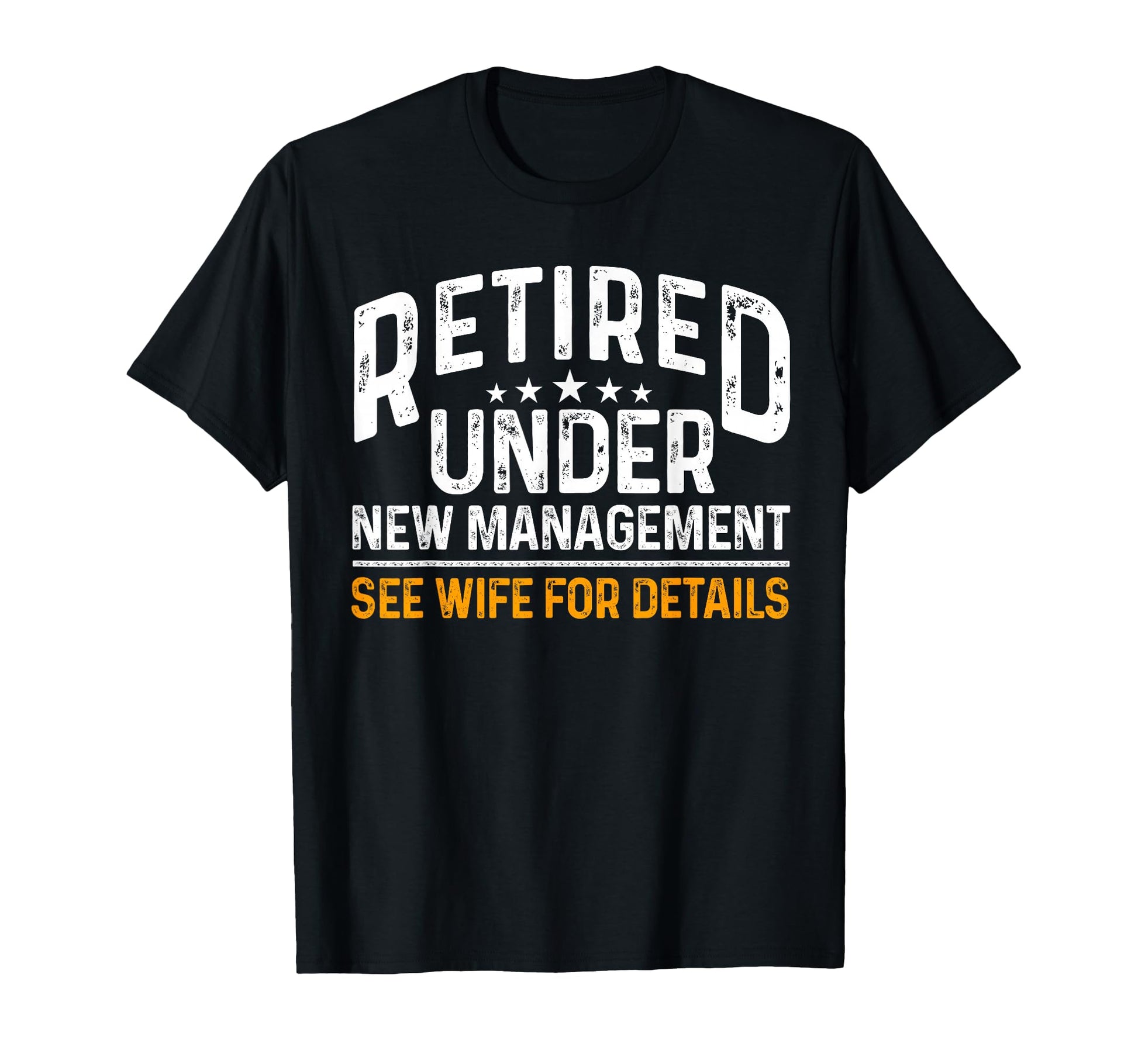 Funny Reitrement Under New Management T-Shirt - Trendy Graphic Men Women - T-Shirt, Sweatshirt, Hoodie