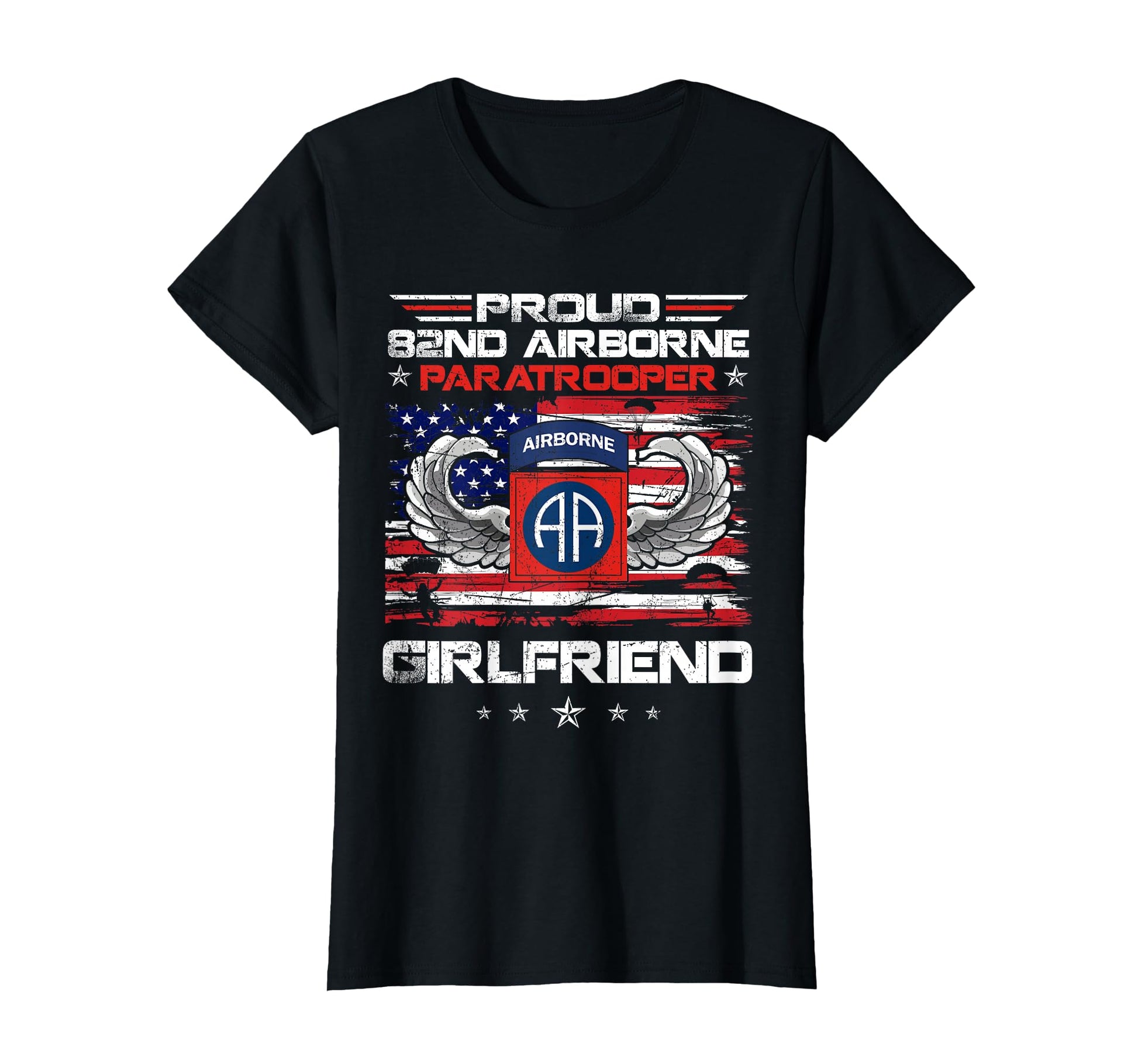 Proud 82Nd Airborne Paratrooper Girlfriend T-Shirt - Trendy Graphic Unisex - T-Shirt, Sweatshirt, Hoodie