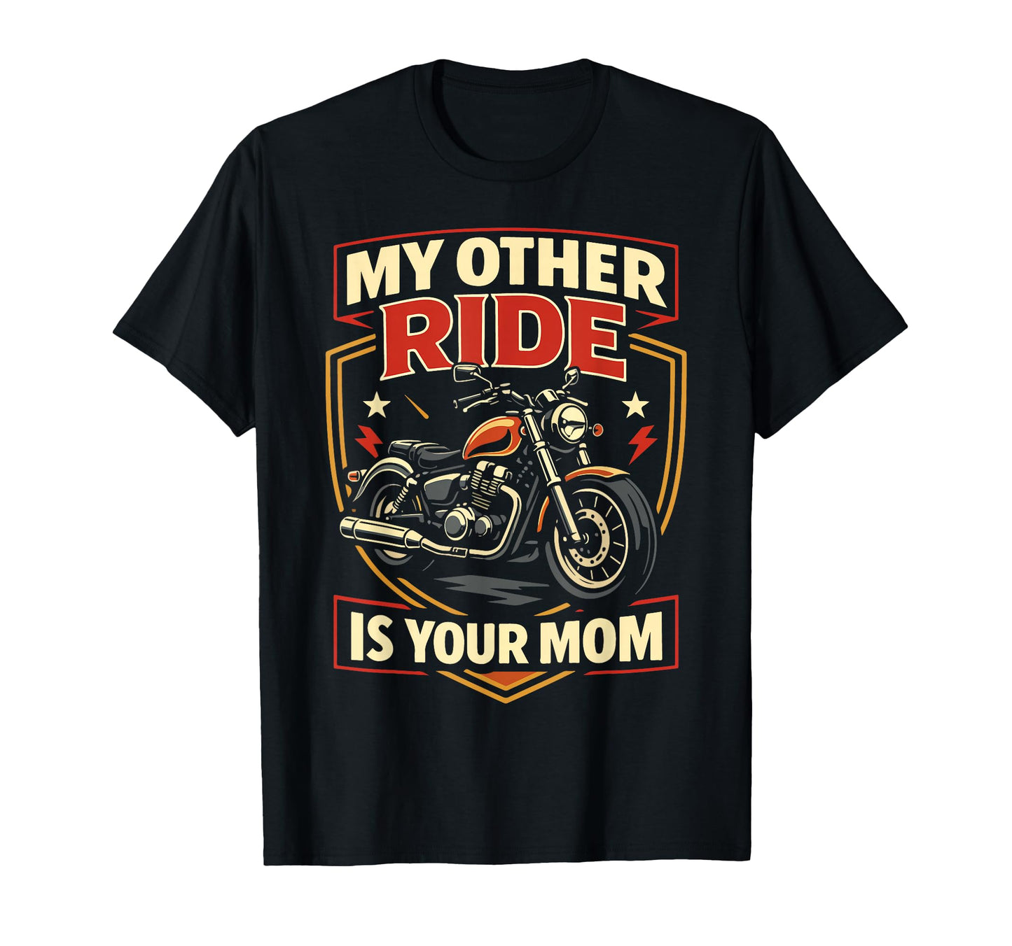 Motorcycle Biker My Other Ride Is Your T-Shirt - Streetwear Style Men Women - T-Shirt, Sweatshirt, Hoodie