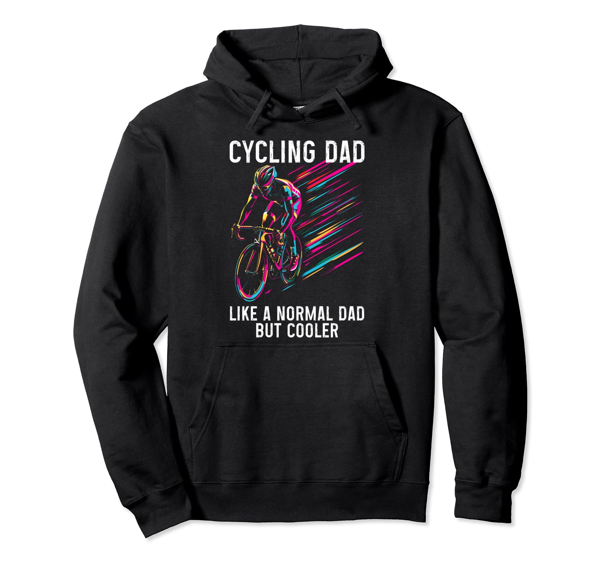 Cycling Dad Like Normal Dad But Hoodie - Fun Novelty Design Men Women - T-Shirt, Sweatshirt, Hoodie