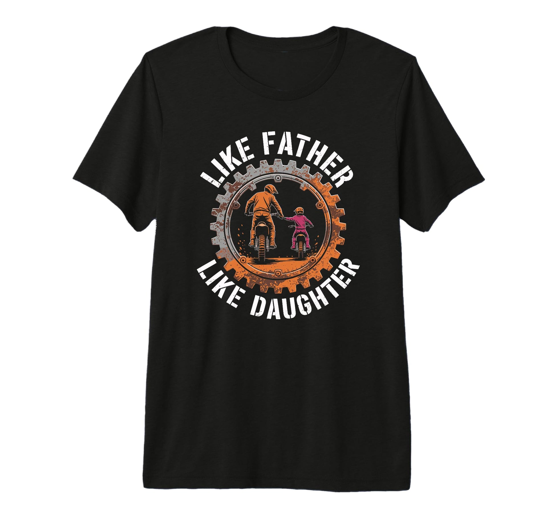 Like Father Like Daughter T-Shirt - Fun Novelty Design for Adults - T-Shirt, Sweatshirt, Hoodie