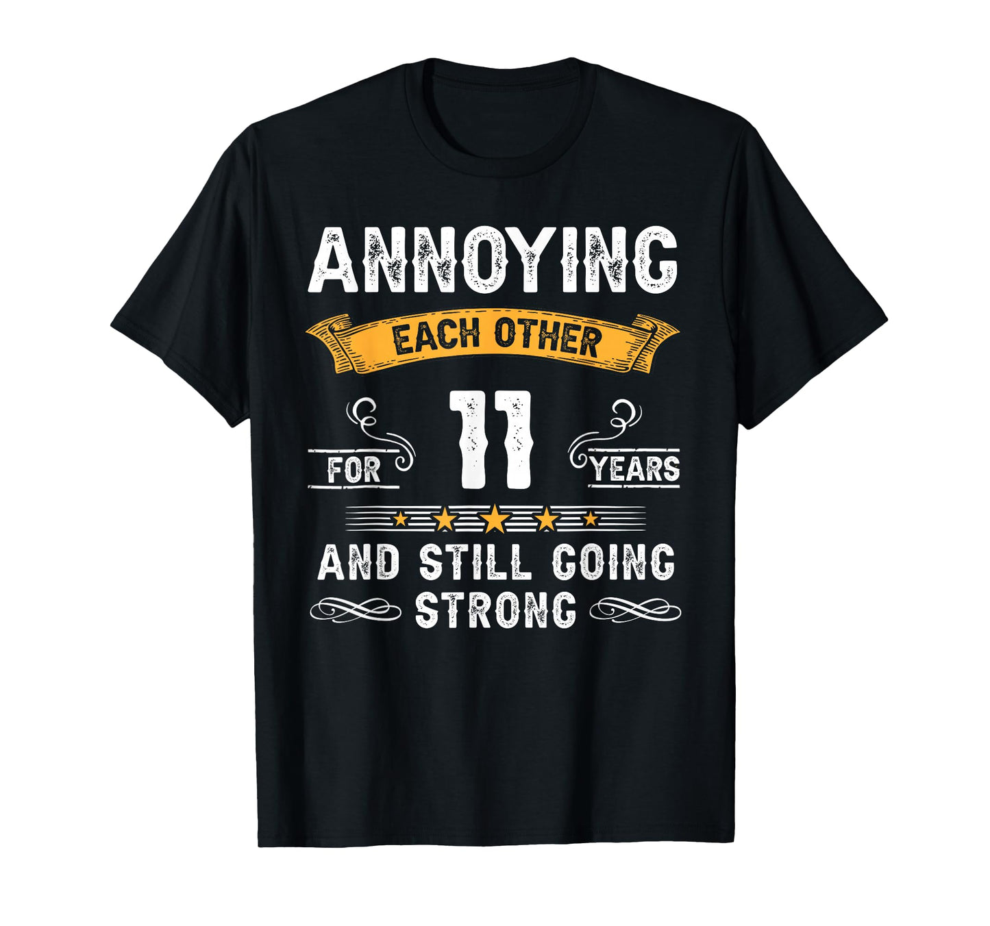 Annoying Each Other 11 Years T-Shirt - Casual Everyday Wear for Adults - T-Shirt, Sweatshirt, Hoodie