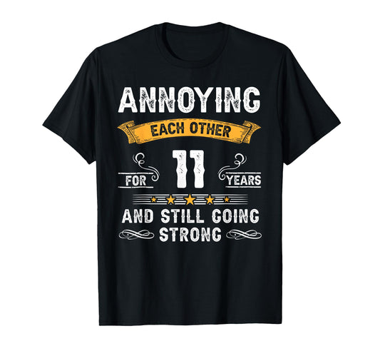 Annoying Each Other 11 Years T-Shirt - Casual Everyday Wear for Adults - T-Shirt, Sweatshirt, Hoodie