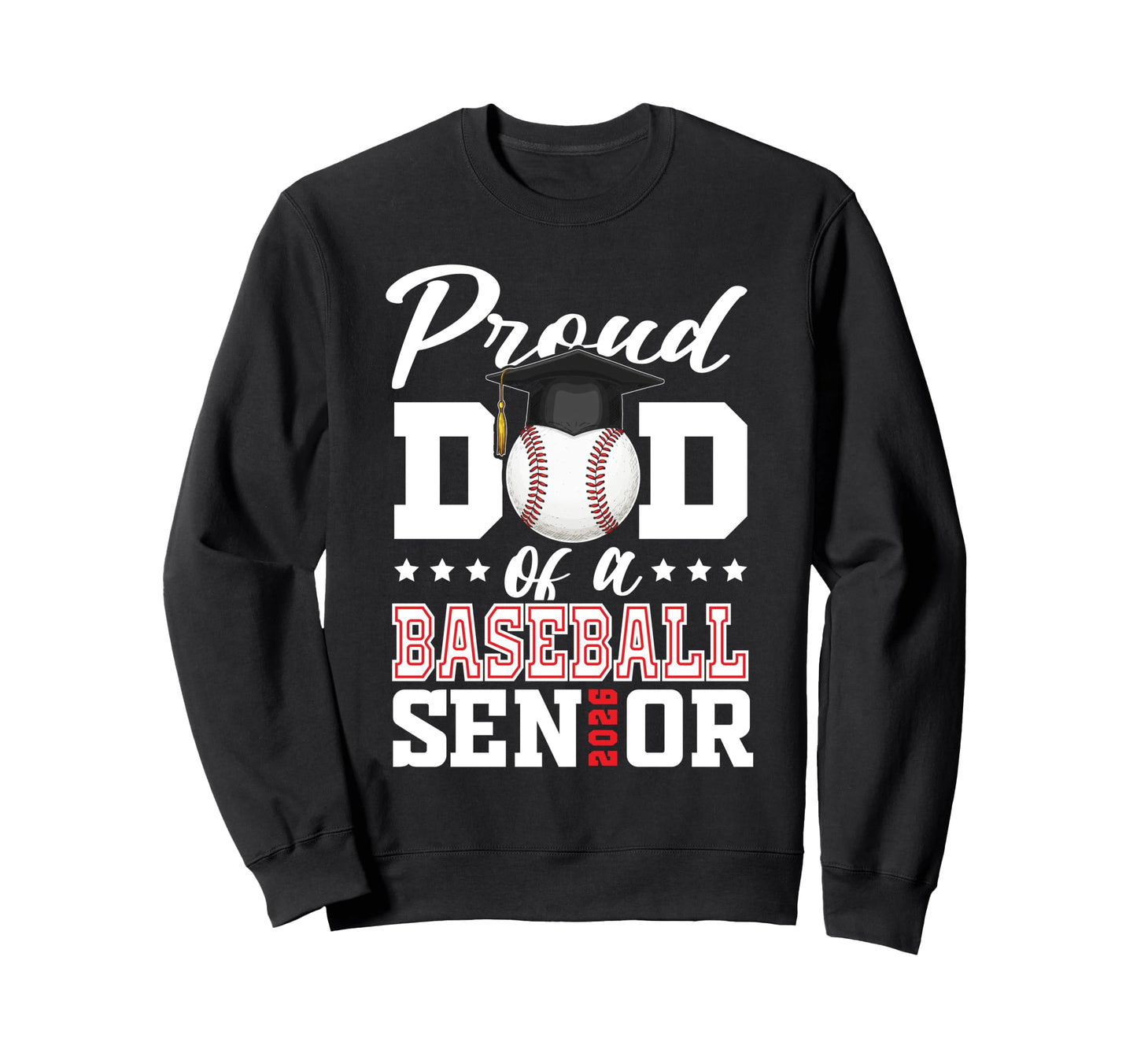 Proud Dad Baseball Senior Sweatshirt - Casual Everyday Wear for Adults - T-Shirt, Sweatshirt, Hoodie