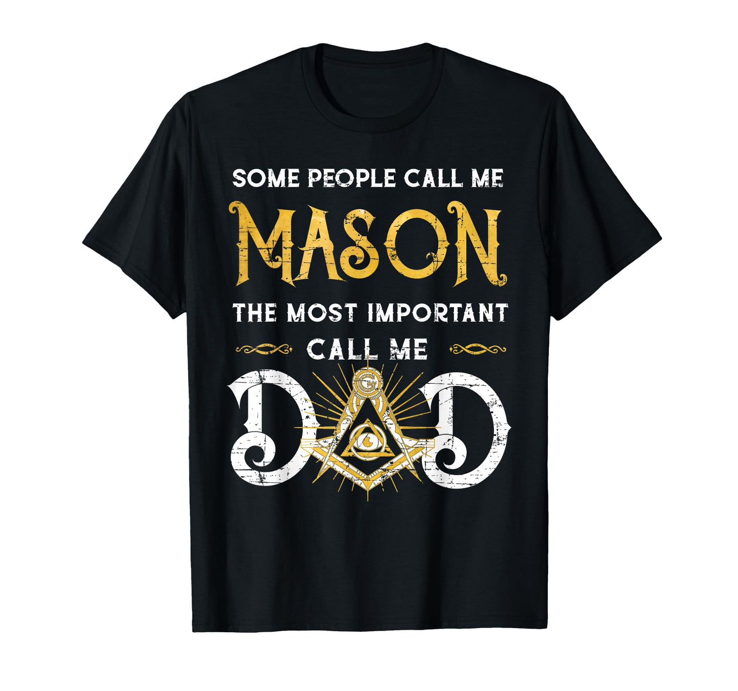 Mason Dad Fathers Day Freemasonry T-Shirt - Graphic Print Men Women - T-Shirt, Sweatshirt, Hoodie
