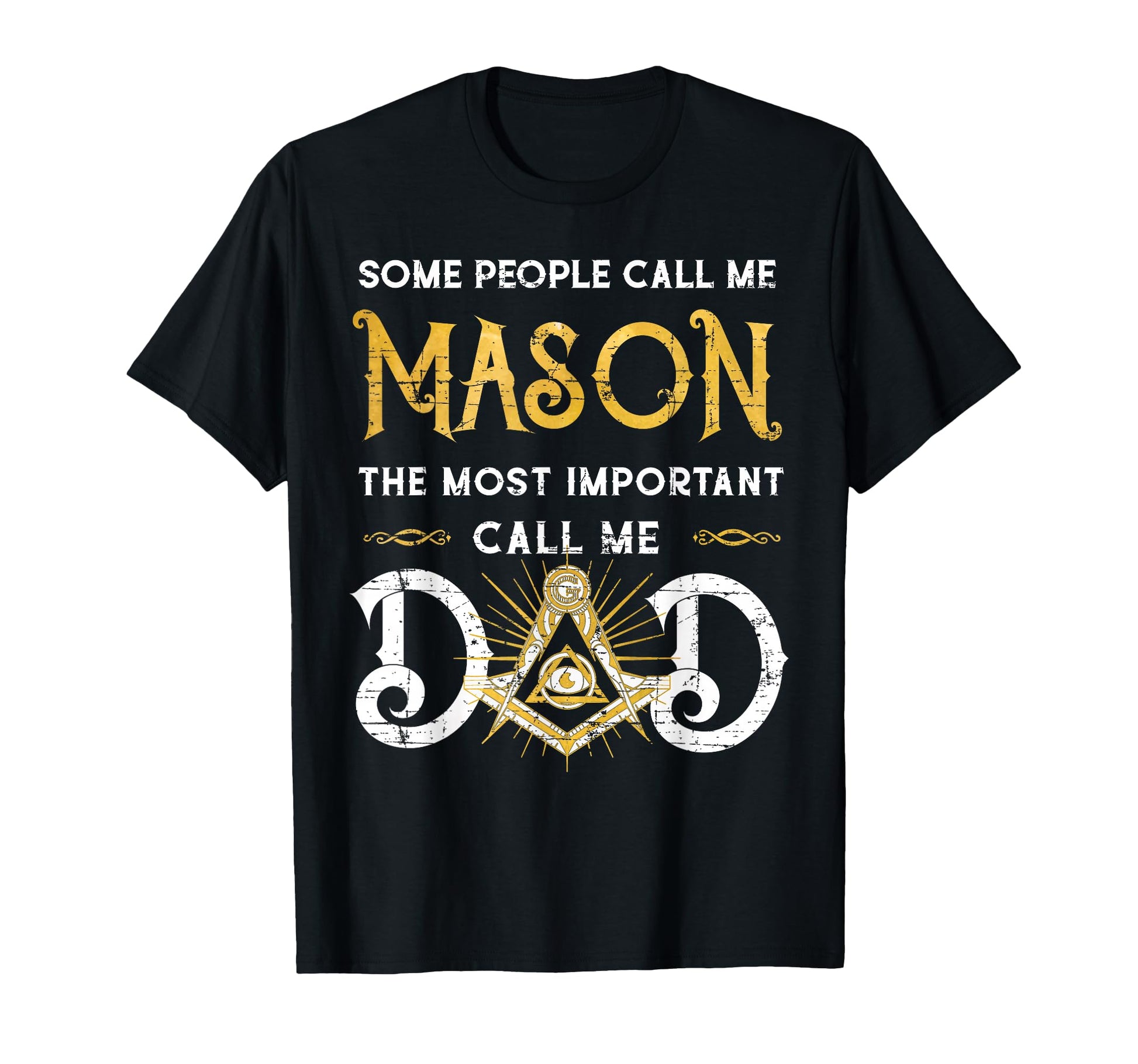 Mason Dad Fathers Day Freemasonry T-Shirt - Graphic Print Men Women - T-Shirt, Sweatshirt, Hoodie