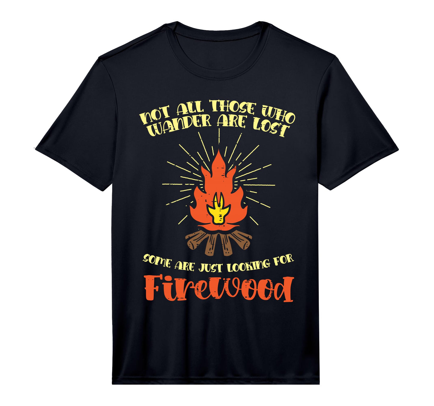 Not All Wander Lost Firewood Funny T-Shirt - Streetwear Style for Adults - T-Shirt, Sweatshirt, Hoodie