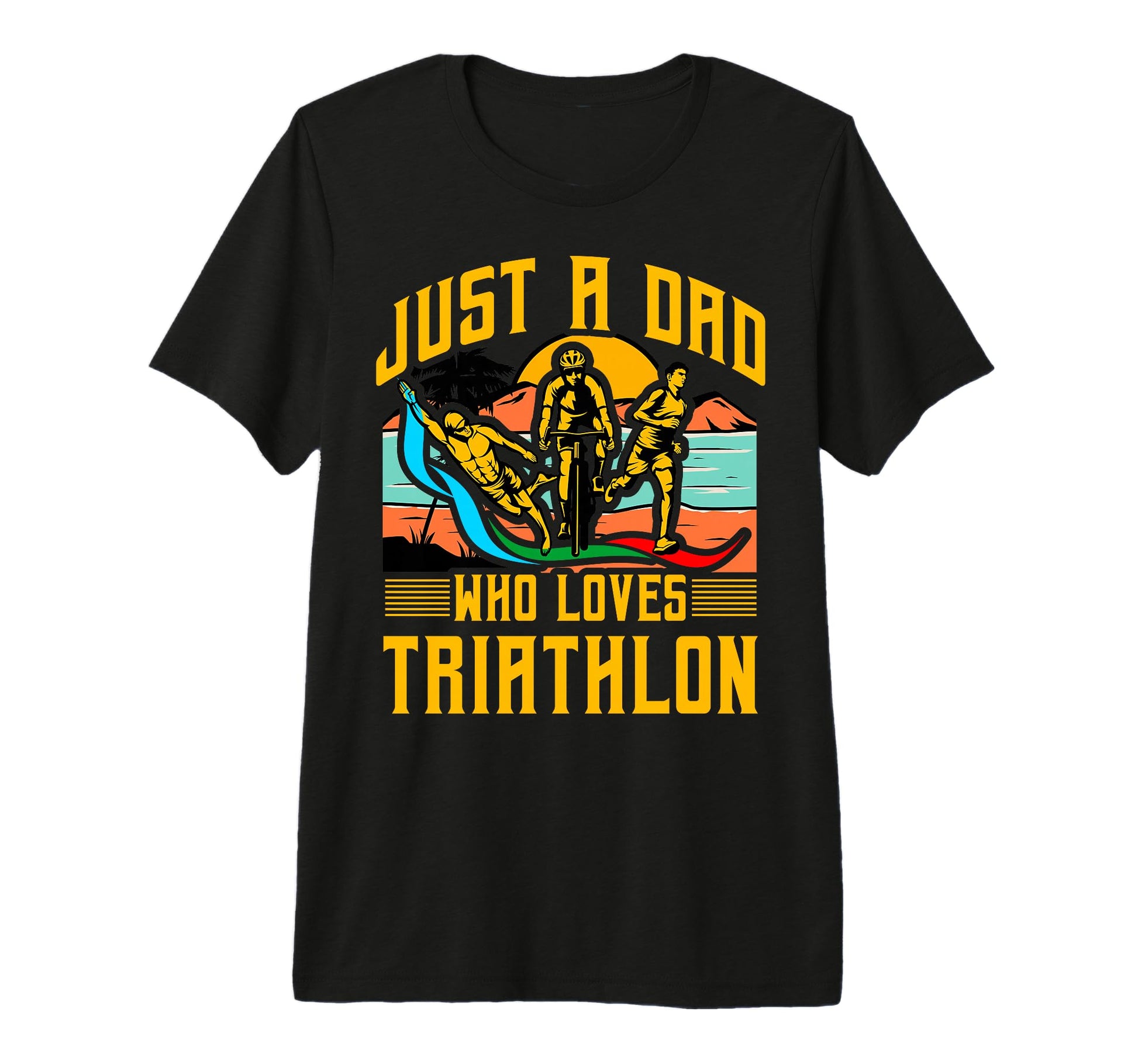 Just Dad Who Loves Triathlon Swim Bike T-Shirt - Streetwear Style Unisex - T-Shirt, Sweatshirt, Hoodie