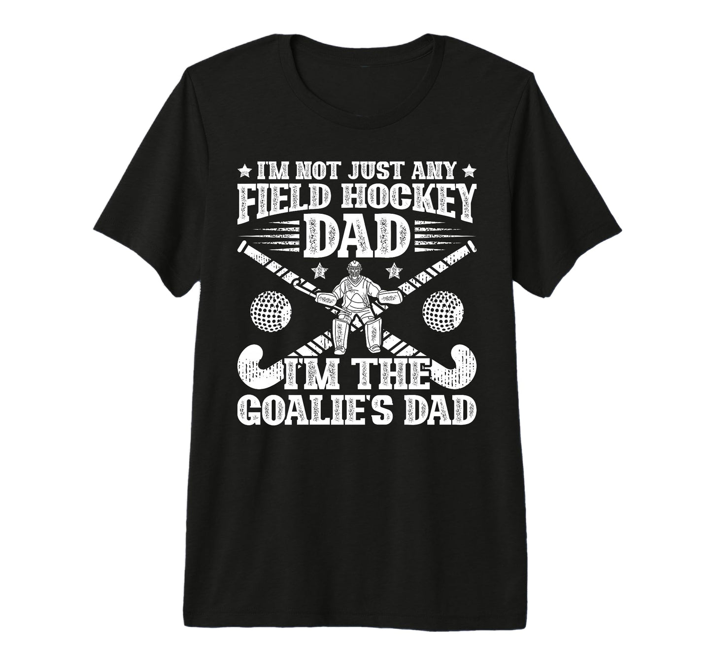 Mens Goalies Dad Field Hockey Dad Field T-Shirt - Custom Art Print Unisex - T-Shirt, Sweatshirt, Hoodie