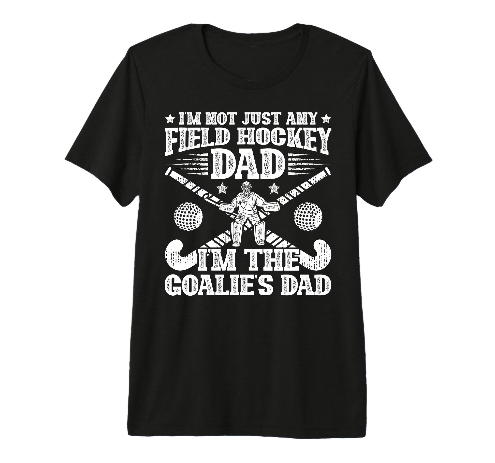 Mens Goalies Dad Field Hockey Dad Field T-Shirt - Custom Art Print Unisex - T-Shirt, Sweatshirt, Hoodie