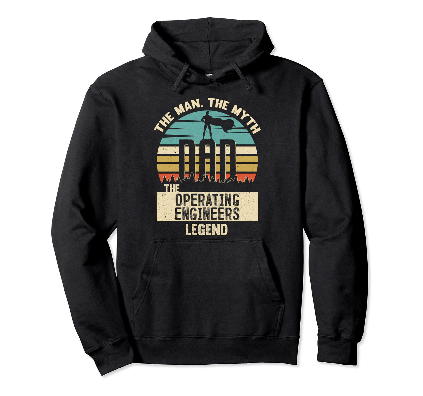Myth Legend Dad Operating Engineers Hoodie - Casual Everyday Wear Unisex - T-Shirt, Sweatshirt, Hoodie