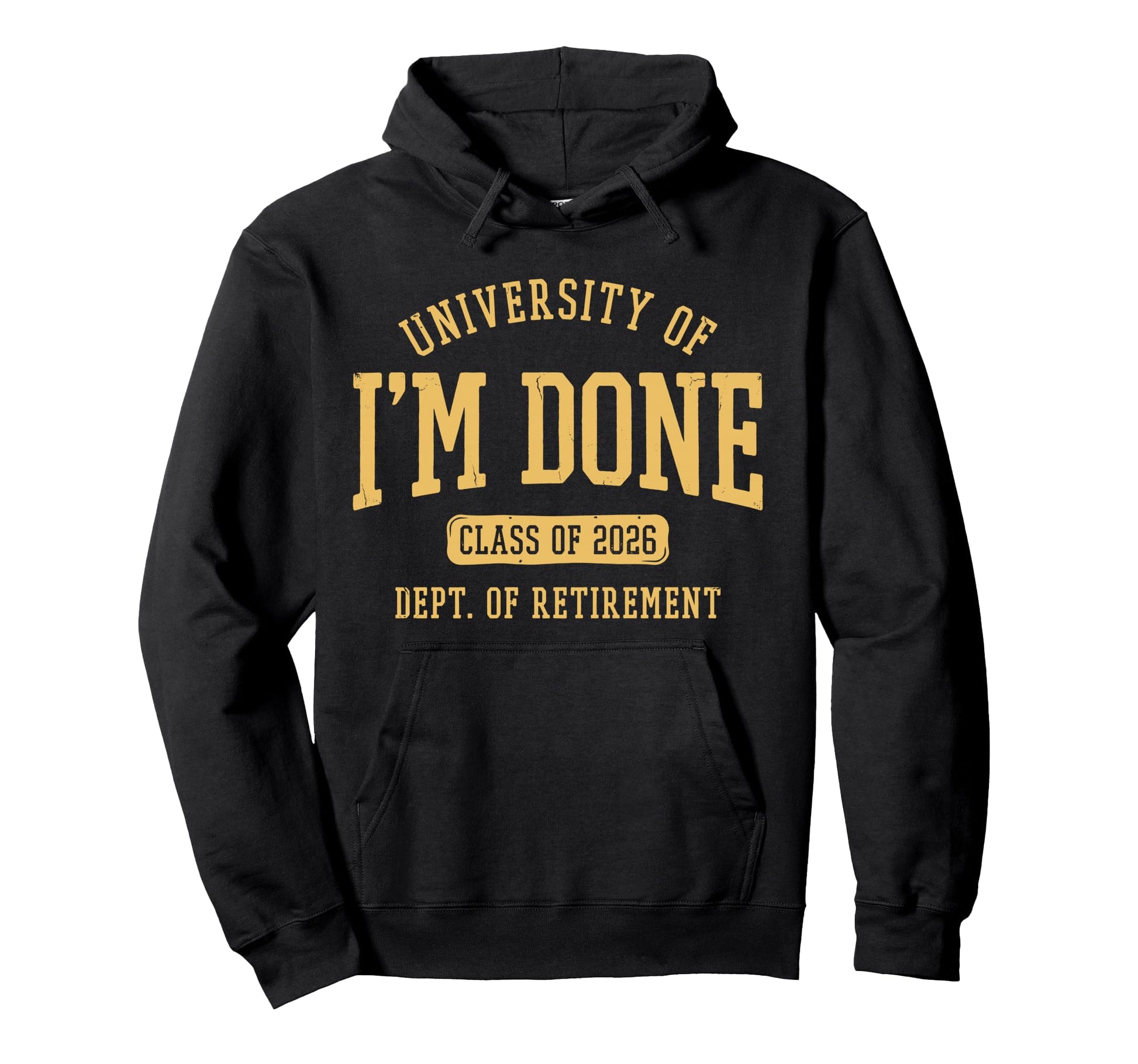 University Im Done Class 2026 Dept Hoodie - Novelty Apparel Men Women - T-Shirt, Sweatshirt, Hoodie