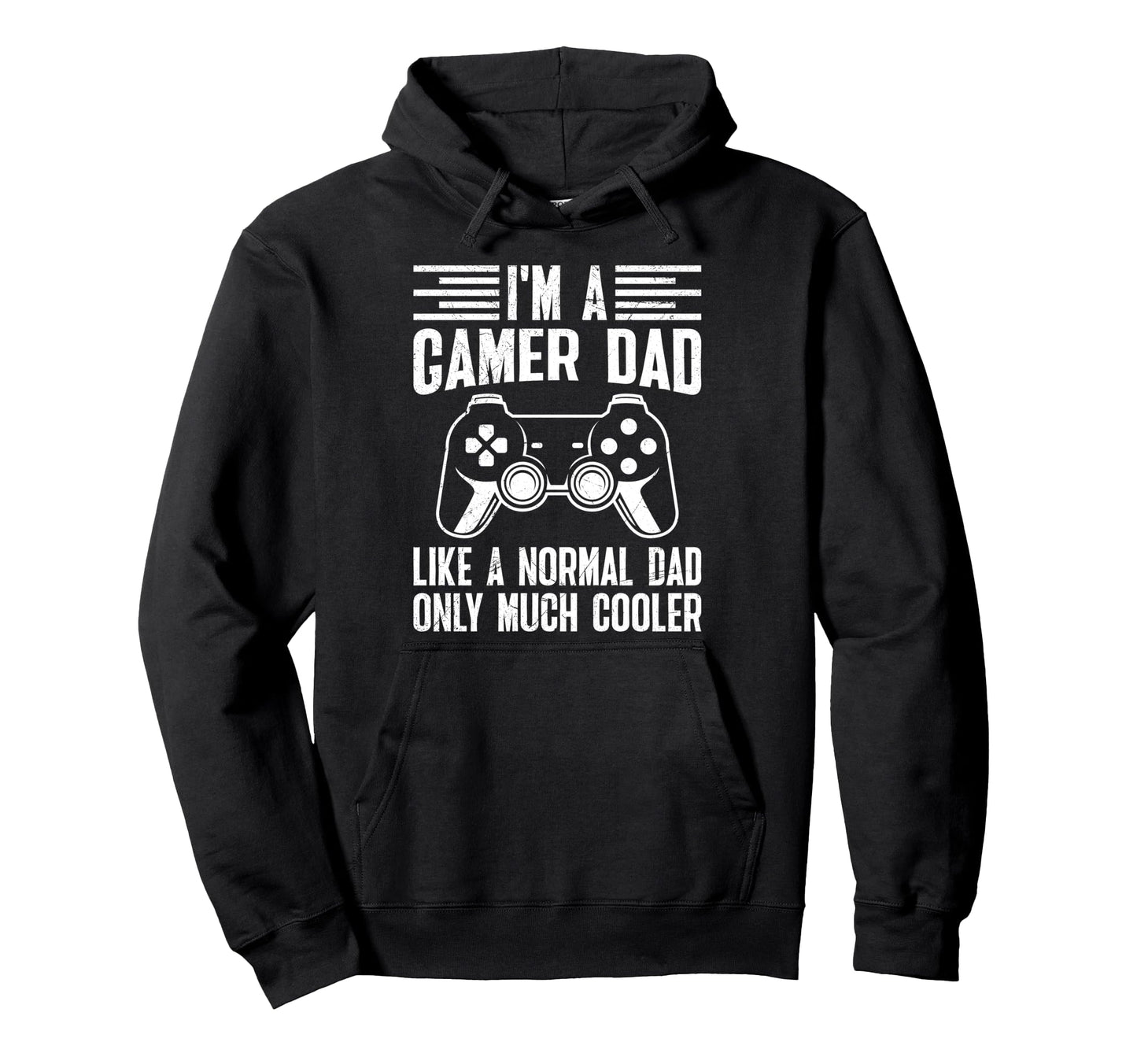 Gaming Daddy Im Gamer Dad Like Normal Hoodie - Streetwear Style Men Women - T-Shirt, Sweatshirt, Hoodie