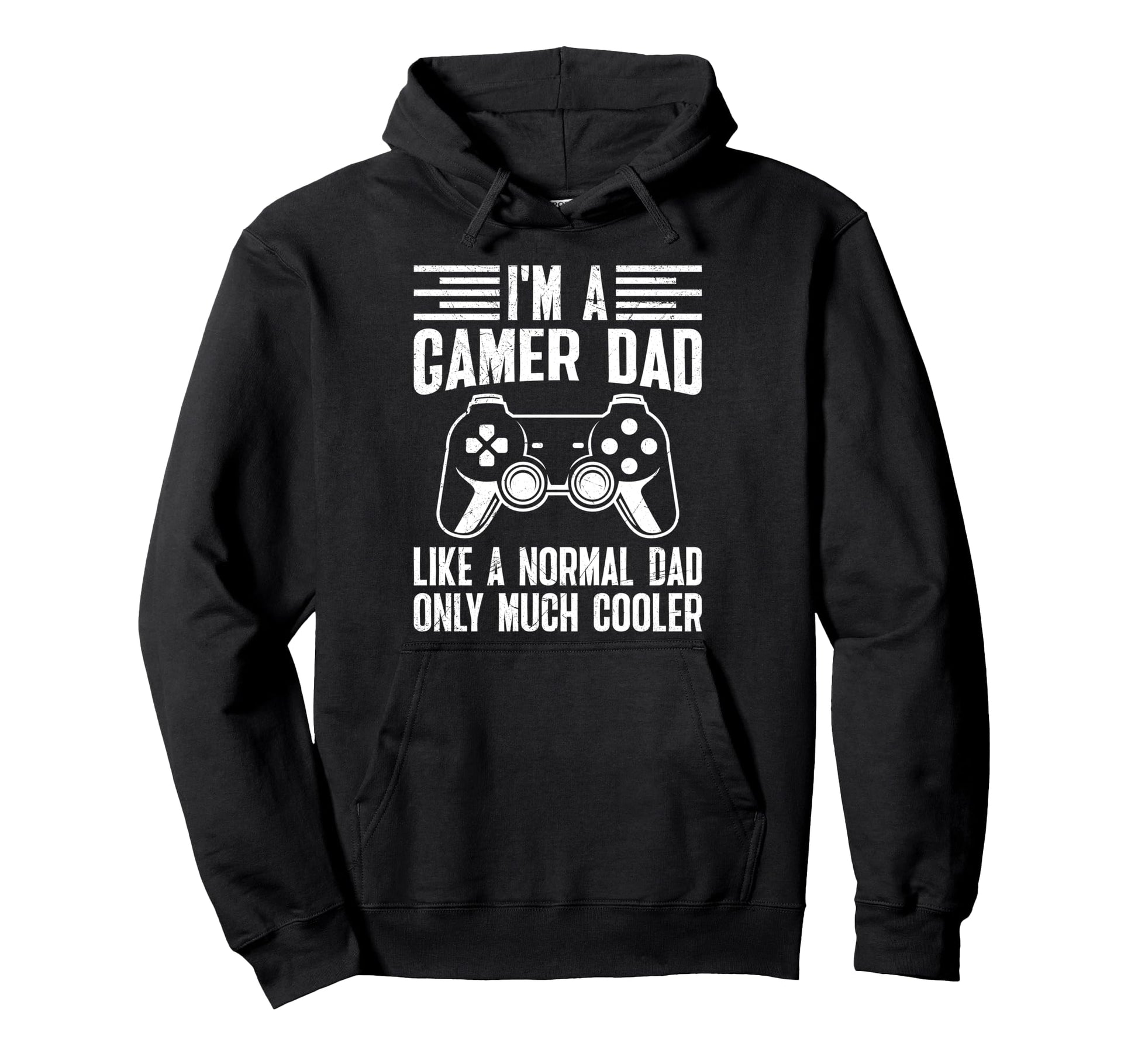Gaming Daddy Im Gamer Dad Like Normal Hoodie - Streetwear Style Men Women - T-Shirt, Sweatshirt, Hoodie