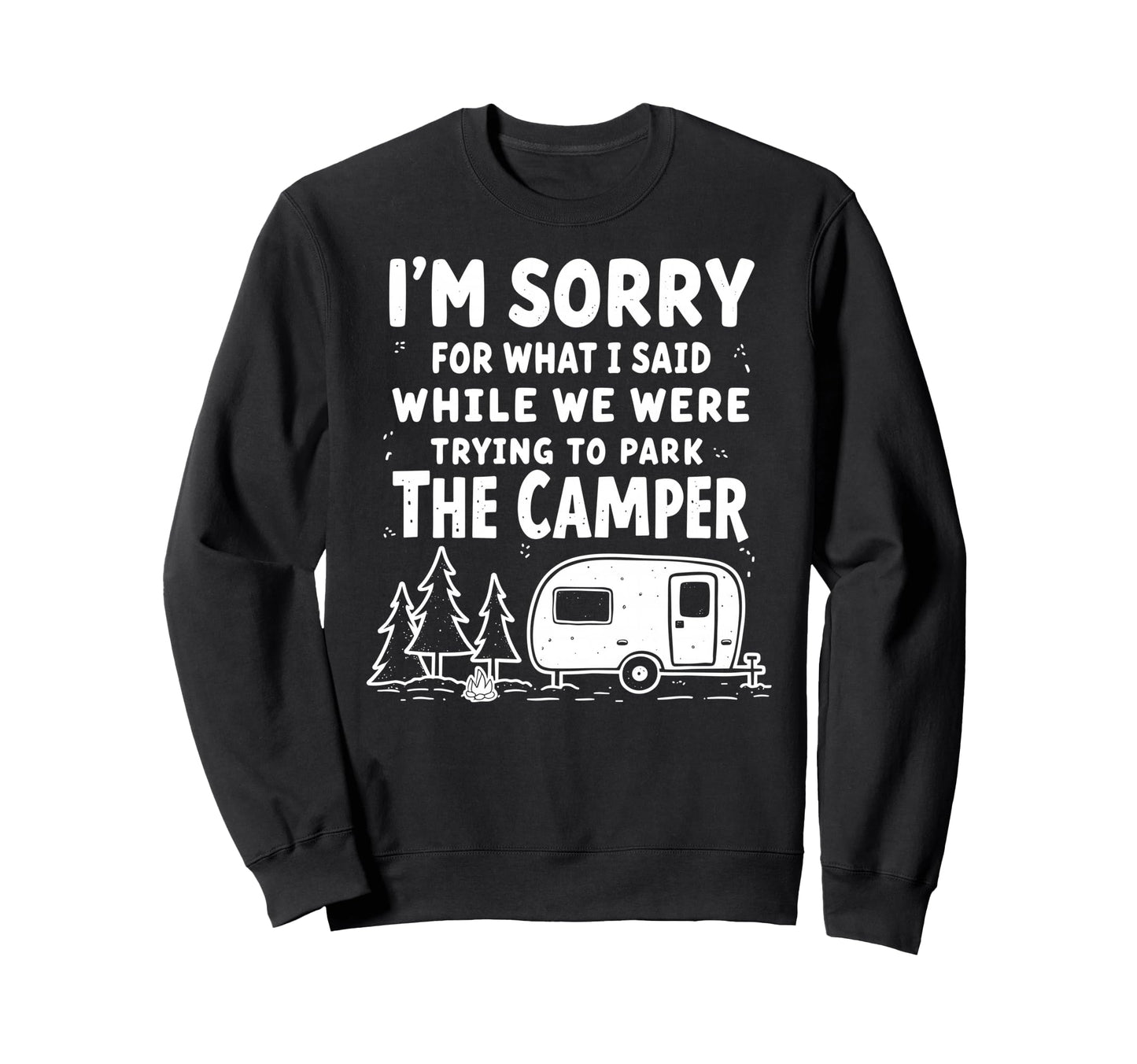 Sorry What I Said When I Was Park Sweatshirt - Graphic Print Men Women - T-Shirt, Sweatshirt, Hoodie