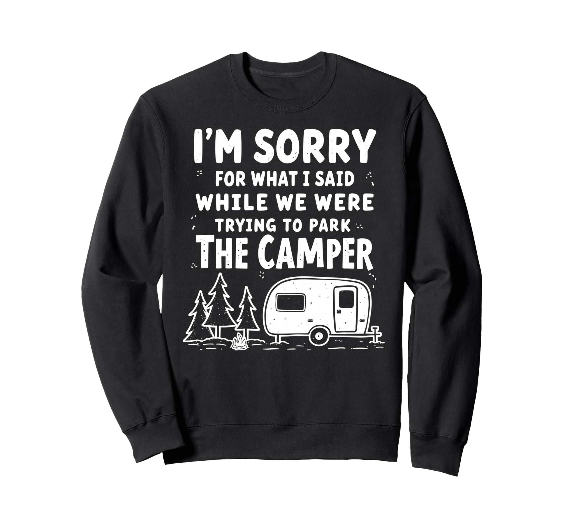 Sorry What I Said When I Was Park Sweatshirt - Graphic Print Men Women - T-Shirt, Sweatshirt, Hoodie