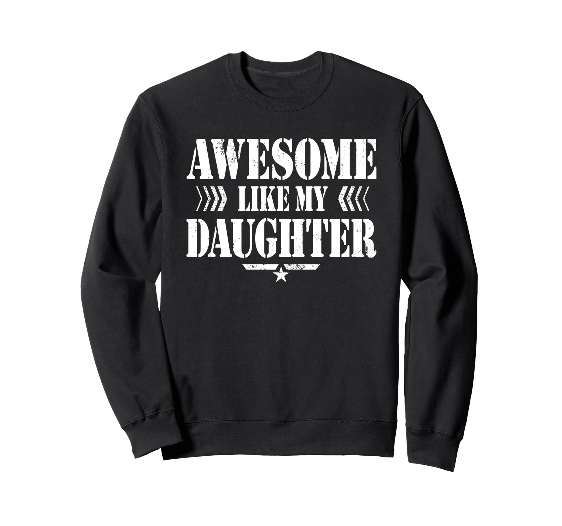 Awesome Like My Daughter Funny Sweatshirt - Custom Art Print for Adults - T-Shirt, Sweatshirt, Hoodie