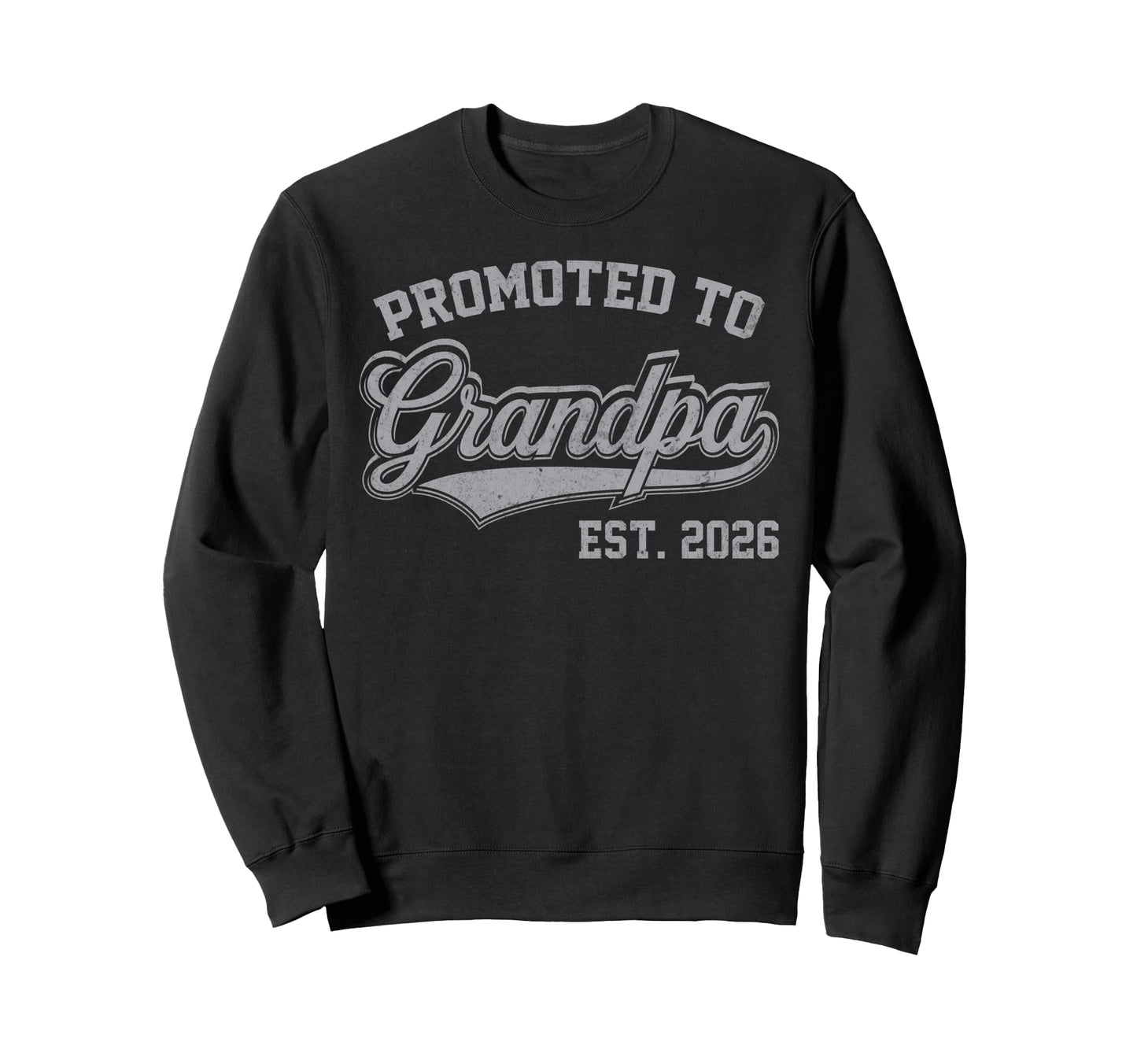 Promoted To Grandpa Est 2026 Sweatshirt - Novelty Apparel for Adults - T-Shirt, Sweatshirt, Hoodie