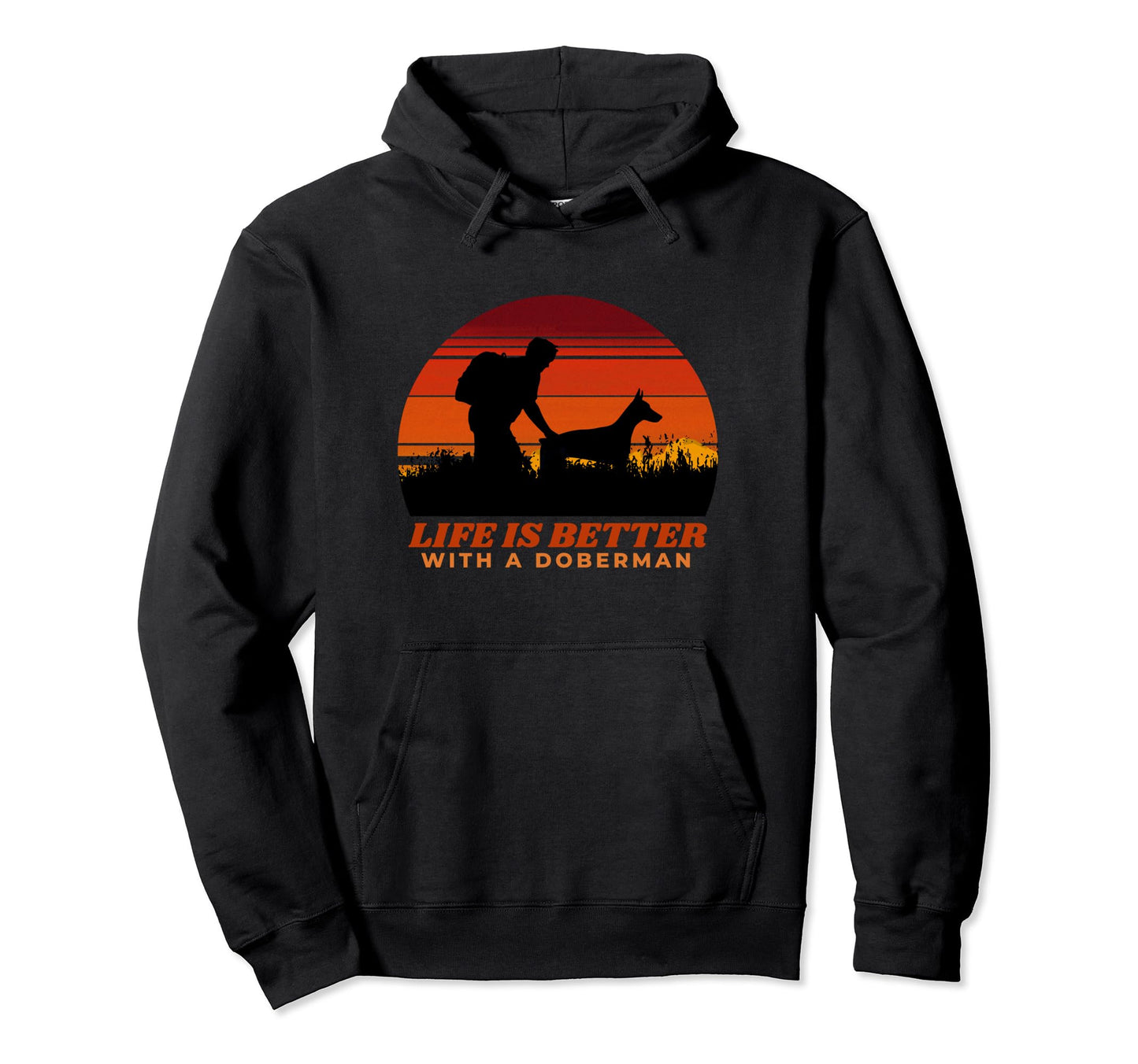 Life Is Better Doberman Pinscher Hoodie - Casual Everyday Wear Men Women - T-Shirt, Sweatshirt, Hoodie
