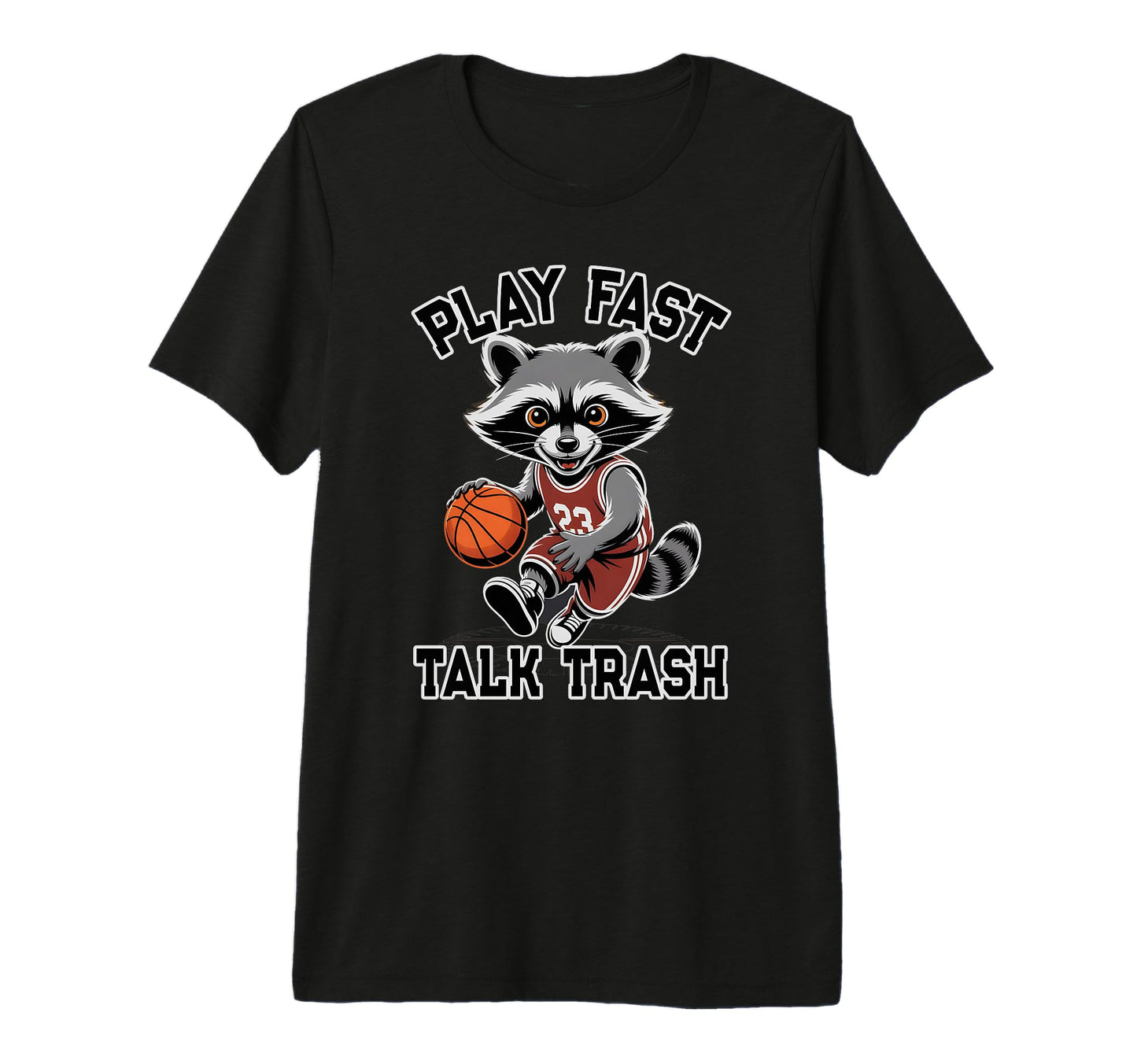 Funny Basketball Play Fast Talk Trash T-Shirt - Minimalist Print Unisex - T-Shirt, Sweatshirt, Hoodie