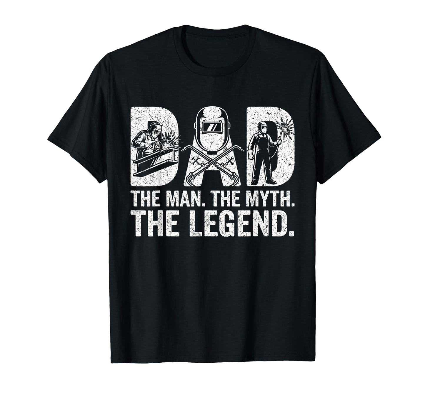 Welding Dad Myth Legend Funny Welder T-Shirt - Novelty Apparel Unisex - T-Shirt, Sweatshirt, Hoodie