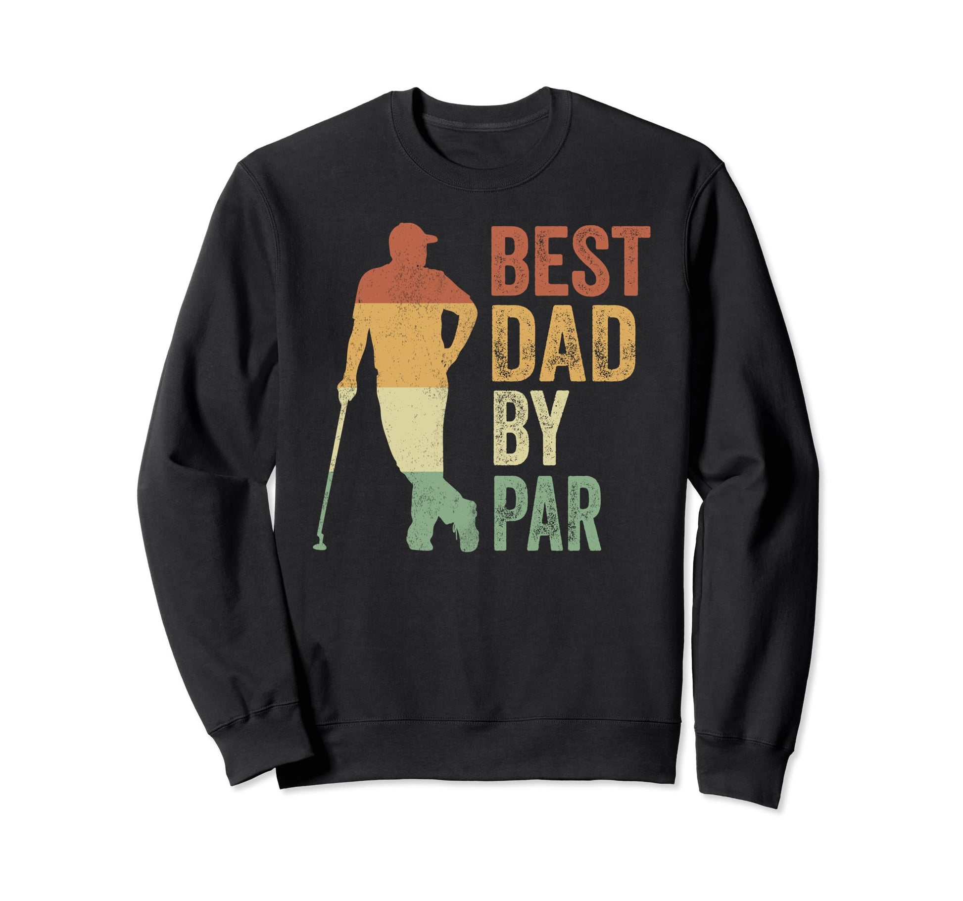 Golfing Dad Birthday Best Dad Par Sweatshirt - Graphic Print Men Women - T-Shirt, Sweatshirt, Hoodie