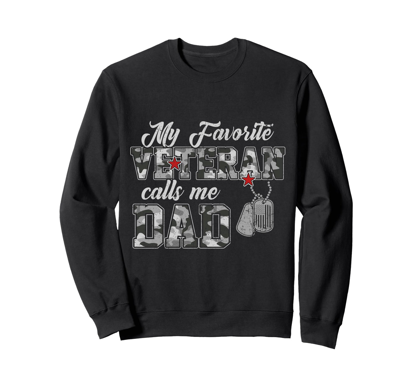 My Favorite Veteran Calls Me Dad Us Sweatshirt - Trendy Graphic Men Women - T-Shirt, Sweatshirt, Hoodie