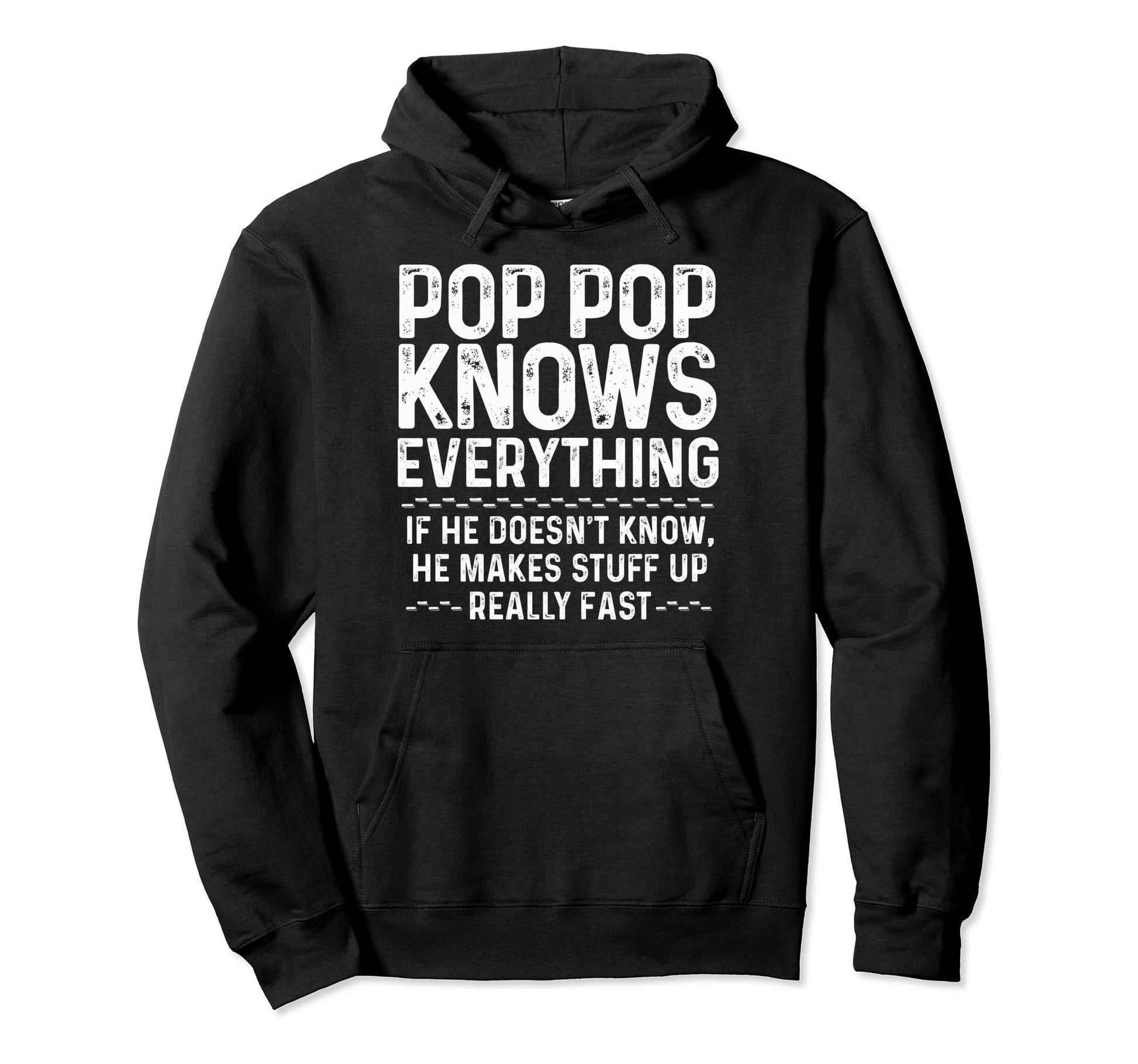 Pop Pop Knows Everything Fathers Hoodie - Casual Everyday Wear for Adults - T-Shirt, Sweatshirt, Hoodie