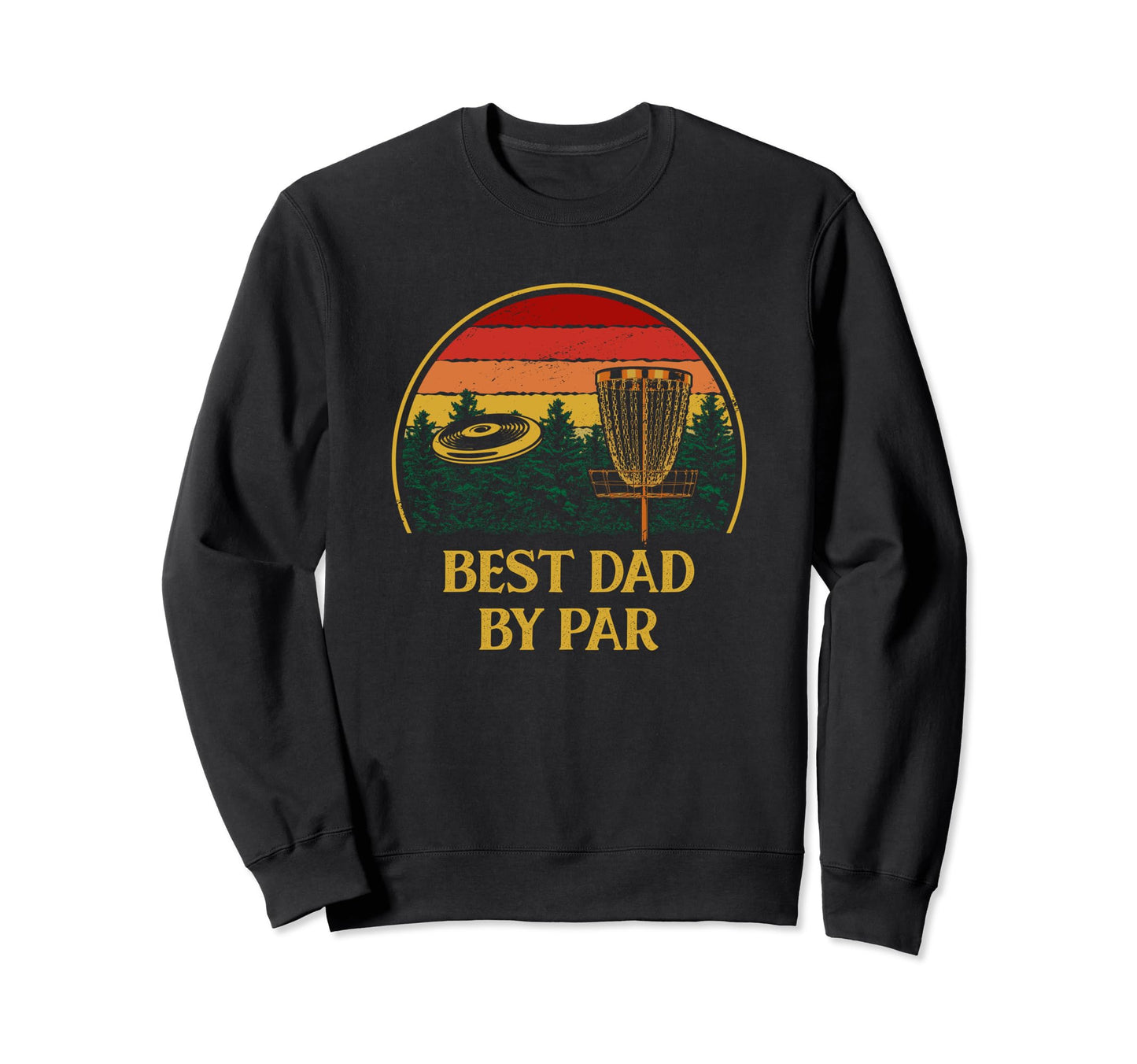 Best Dad Par Disc Golf Fathers Day Sweatshirt - Custom Art Print Unisex - T-Shirt, Sweatshirt, Hoodie