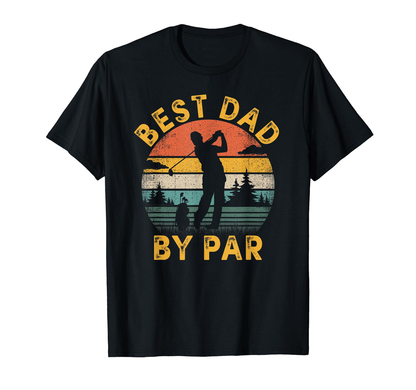 Best Dad Par Golfing Fathers Day Golf T-Shirt - Unique Graphic for Adults - T-Shirt, Sweatshirt, Hoodie