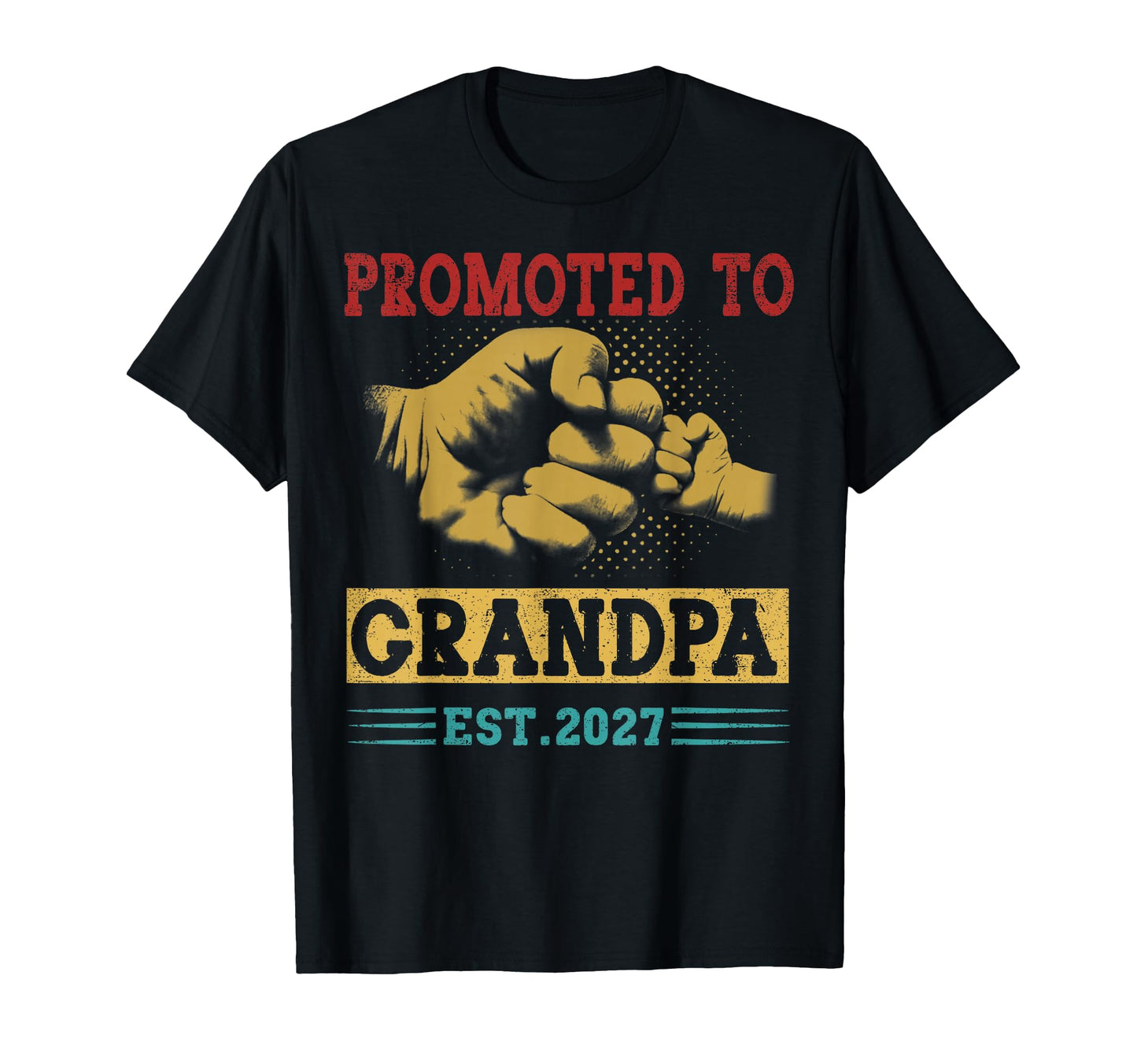 Promoted To Grandpa Est 2027 T-Shirt - Streetwear Style for Adults - T-Shirt, Sweatshirt, Hoodie
