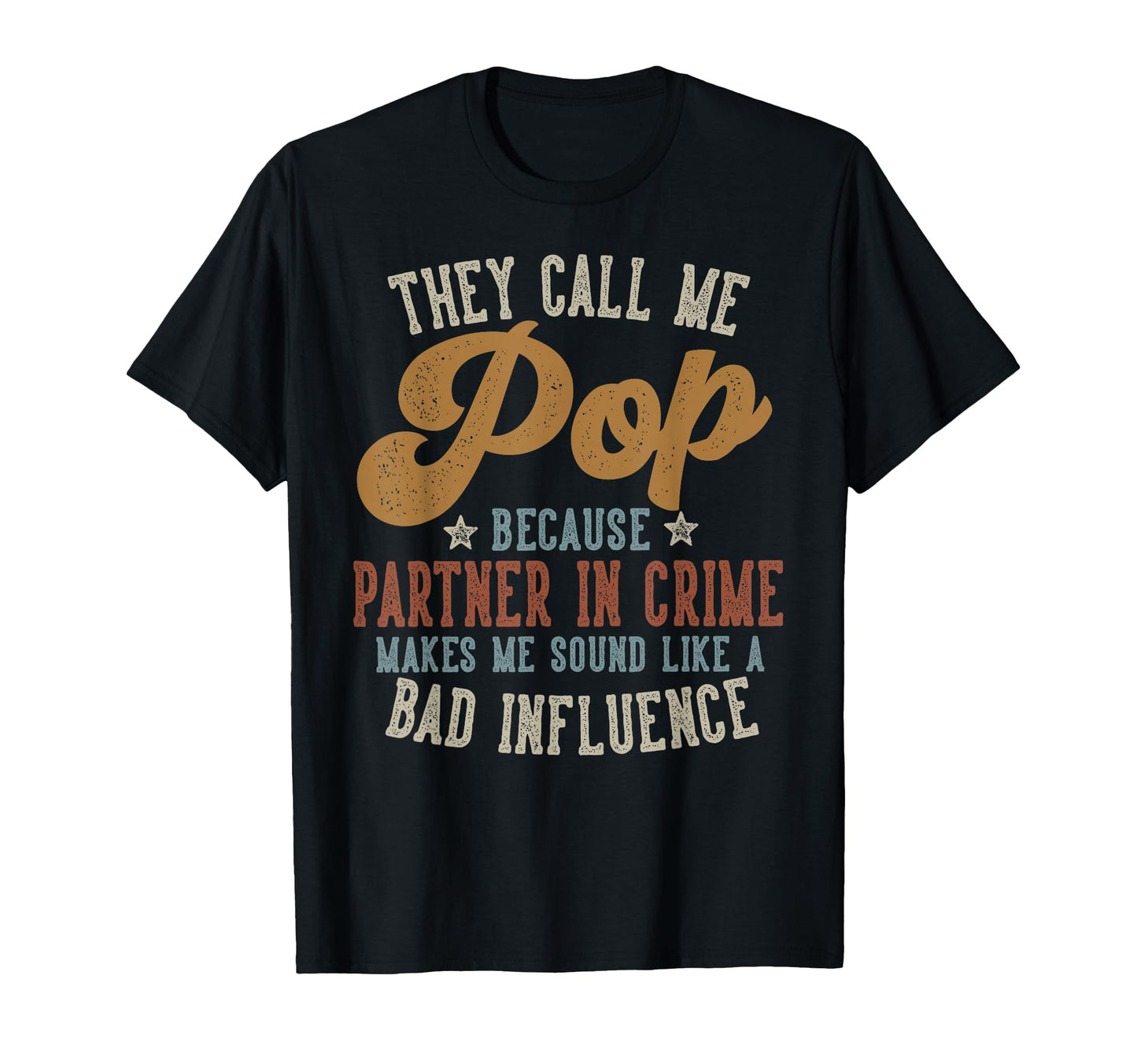 They Call Me Pop Funny Fathers Day T-Shirt - Fun Novelty Design for Adults - T-Shirt, Sweatshirt, Hoodie