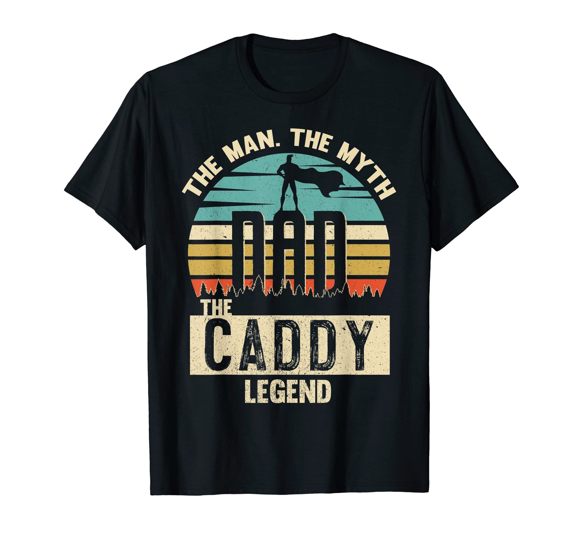 Mens Myth Legend Dad Caddy Amazing T-Shirt - Streetwear Style Men Women - T-Shirt, Sweatshirt, Hoodie