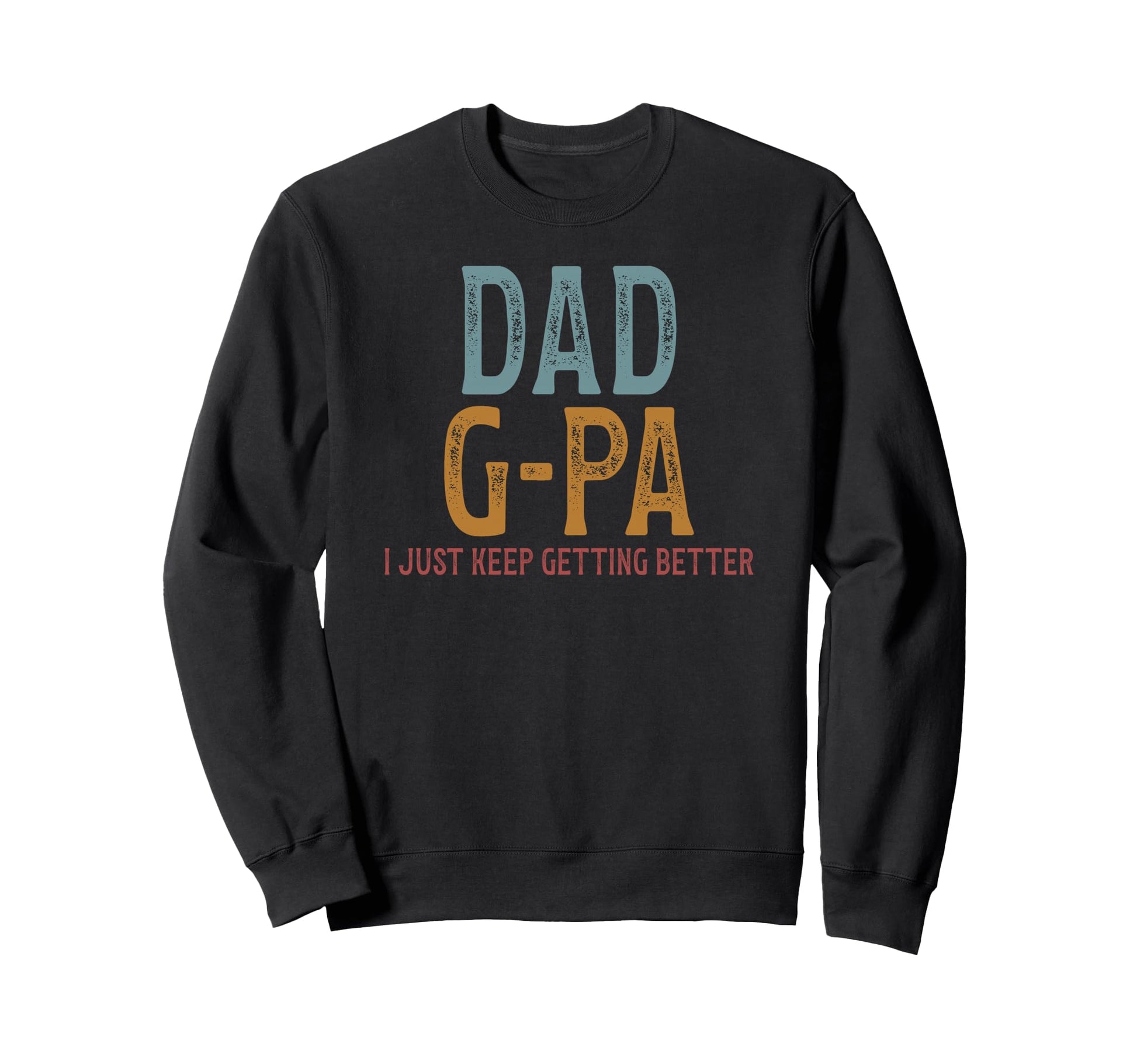 Dad G Pa Grandpa G Pa Grandfather Sweatshirt - Unique Graphic for Adults - T-Shirt, Sweatshirt, Hoodie