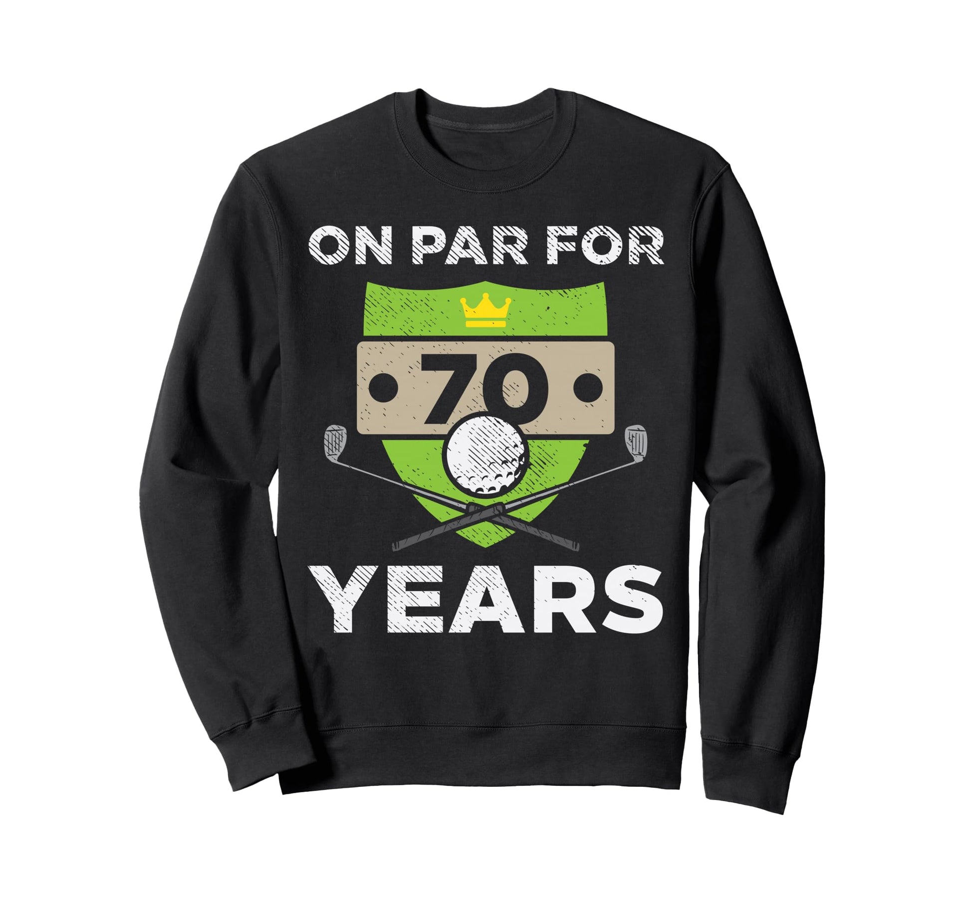Par 70 Years 70Th Birthday Sweatshirt - Casual Everyday Wear Unisex - T-Shirt, Sweatshirt, Hoodie