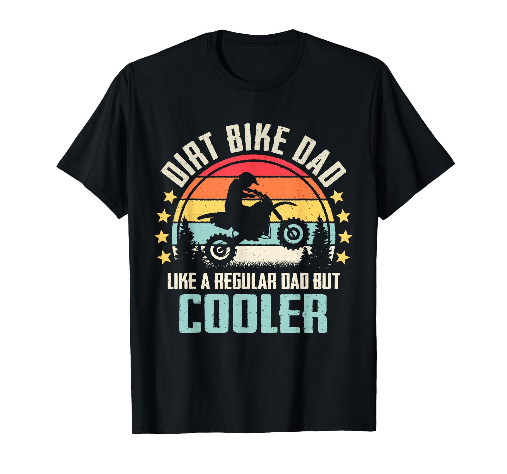 Dirt Bike Dad Like Regular Dad But T-Shirt - Novelty Apparel Men Women - T-Shirt, Sweatshirt, Hoodie
