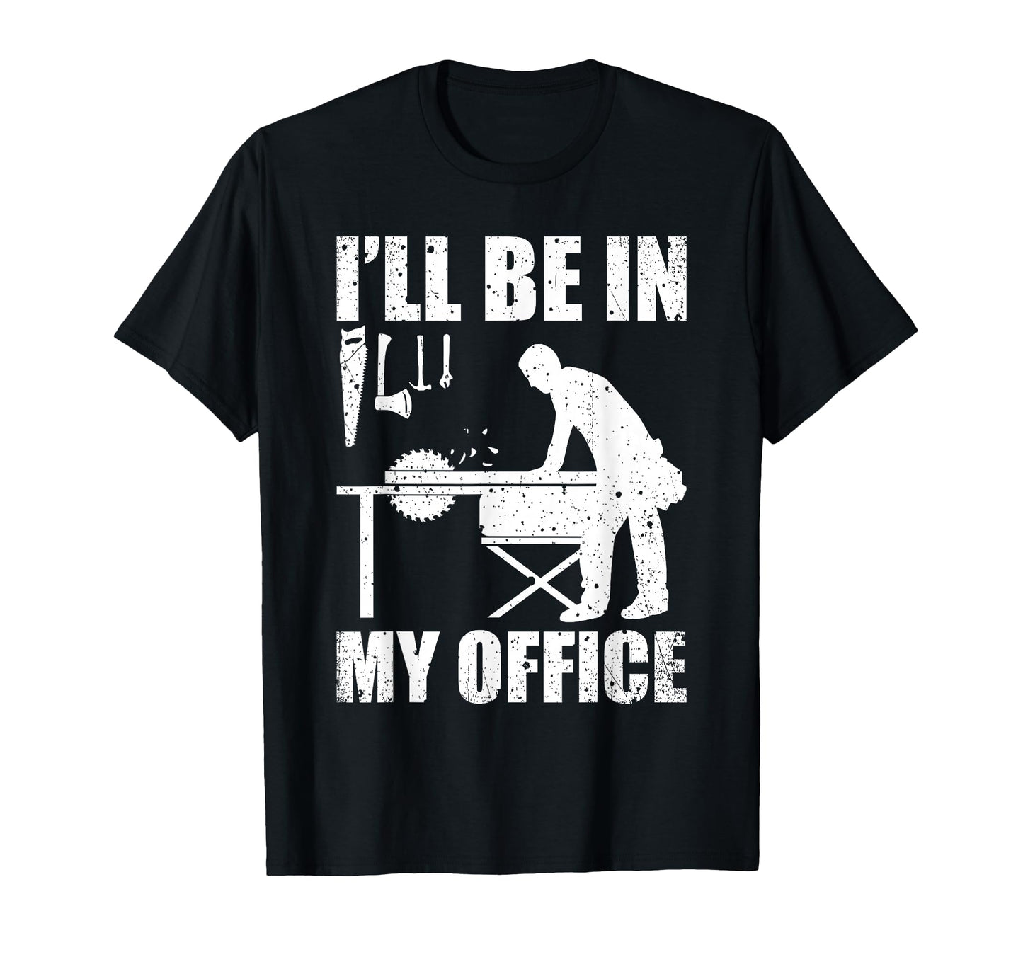 Mens Funny Woodworking Carpenter T-Shirt - Fun Novelty Design Unisex - T-Shirt, Sweatshirt, Hoodie