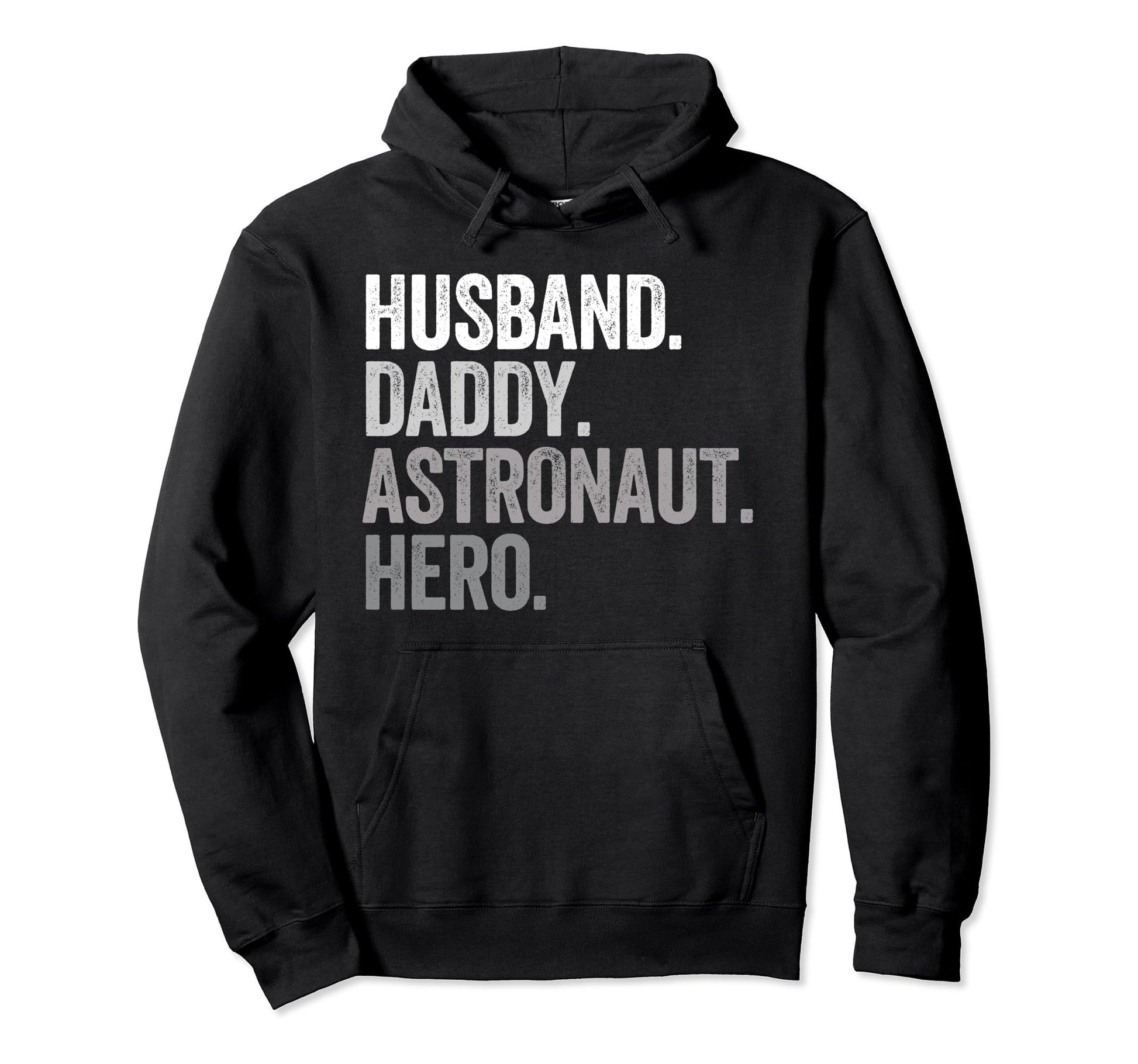 Husband Daddy Astronaut Dad Hero Funny Hoodie - Novelty Apparel Men Women - T-Shirt, Sweatshirt, Hoodie