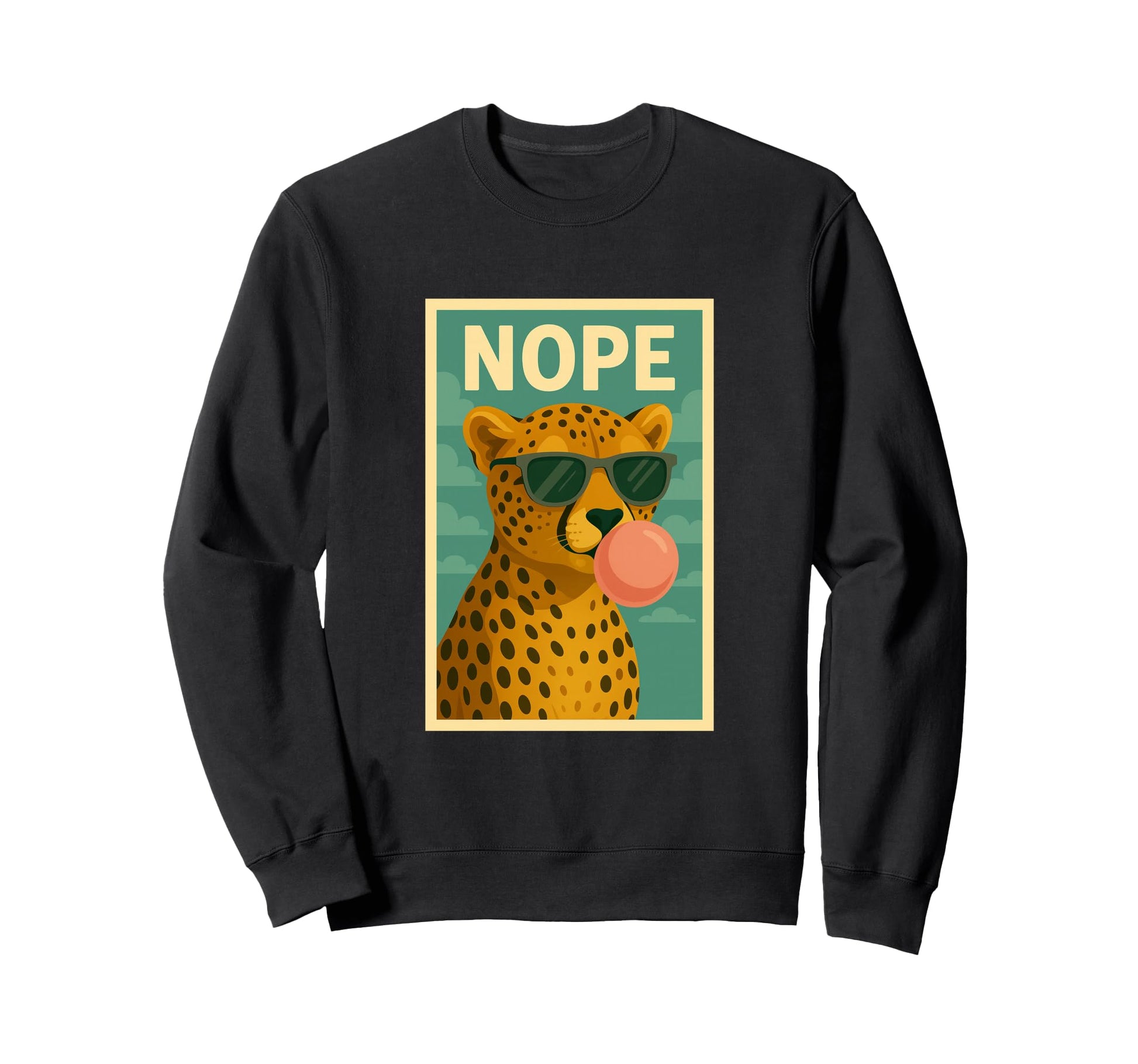 Cheetah Nope Chewing Gum Bubble Sweatshirt - Casual Everyday Wear Unisex - T-Shirt, Sweatshirt, Hoodie