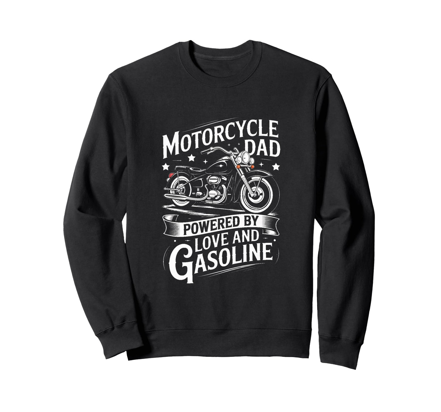 Motorcycle Dad Powered Love Sweatshirt - Casual Everyday Wear for Adults - T-Shirt, Sweatshirt, Hoodie