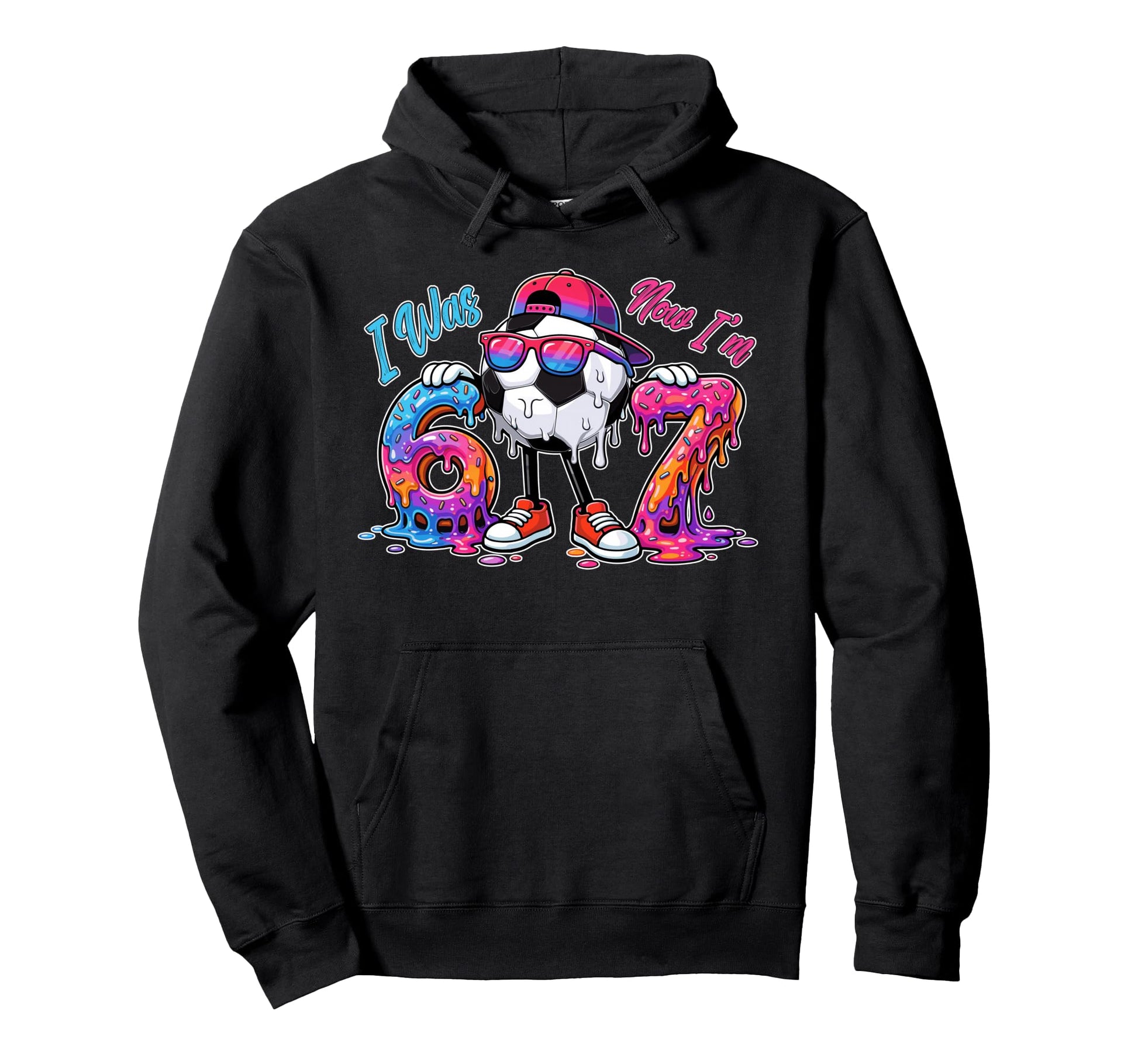 I Was 6 Now Im 7 Years Old Soccer 6 7 Hoodie - Unique Graphic for Adults - T-Shirt, Sweatshirt, Hoodie