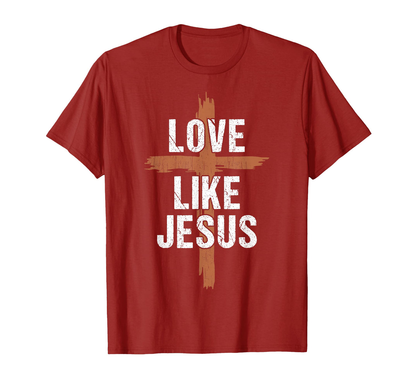 Love Like Jesus Christian Religious You T-Shirt - Graphic Print Unisex - T-Shirt, Sweatshirt, Hoodie