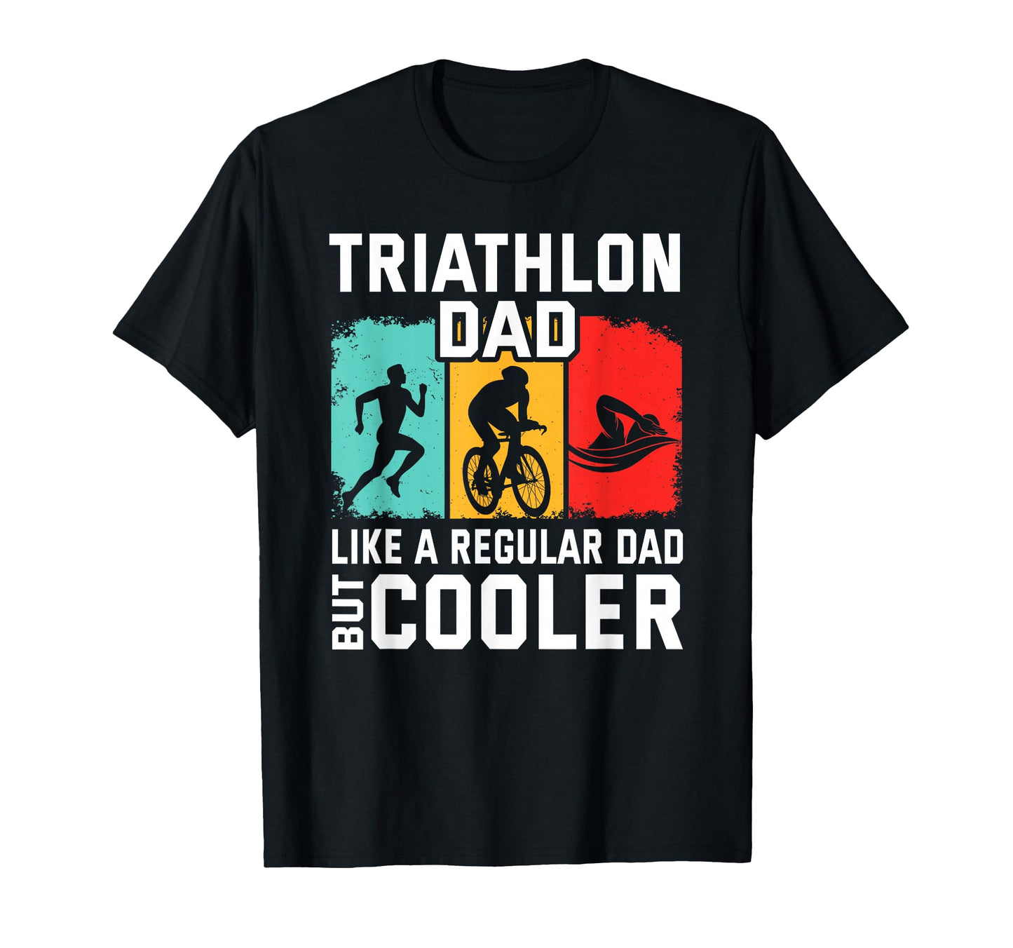 Funny Triathlon Dad Swim Bike Run T-Shirt - Graphic Print Men Women - T-Shirt, Sweatshirt, Hoodie